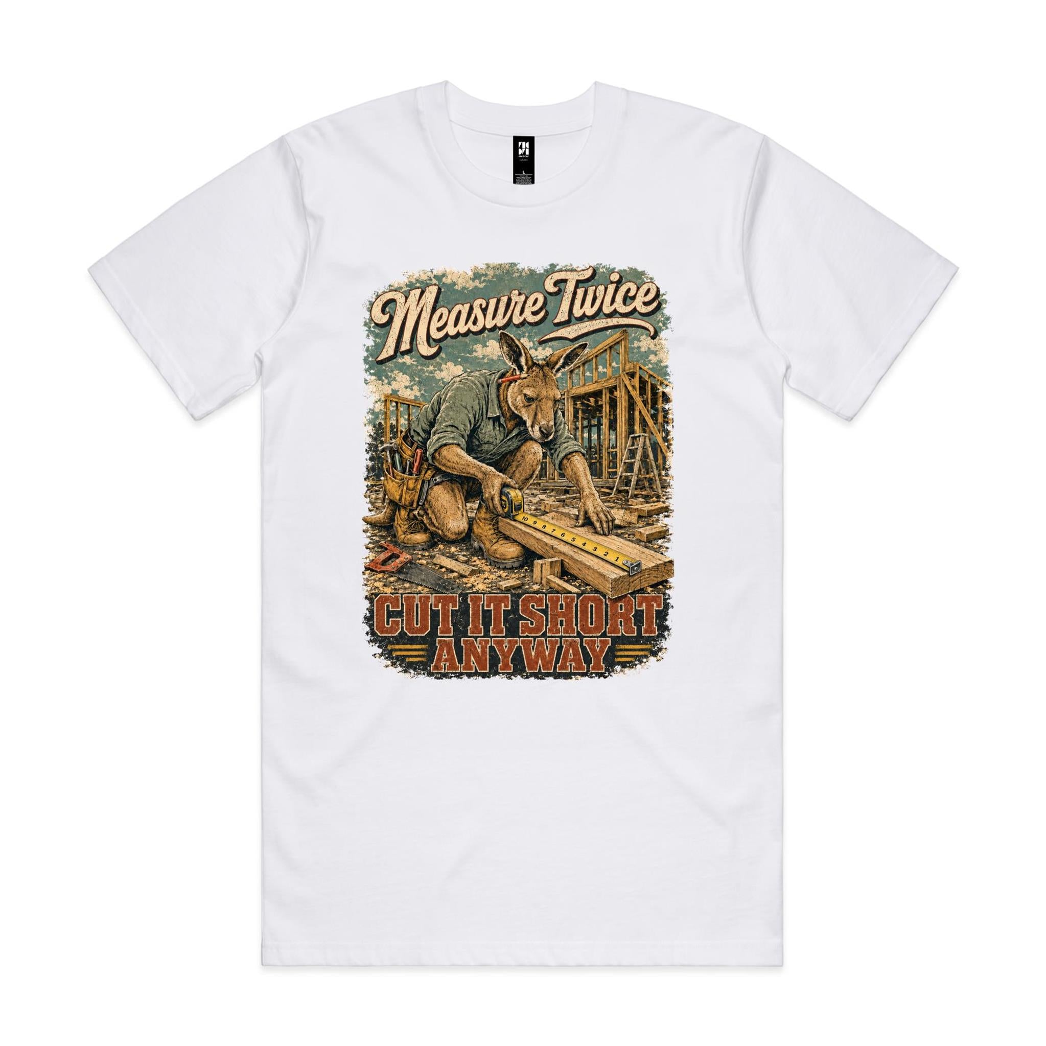Measure Twice — Cut It Short Anyway | Kangaroo Chippie Tee