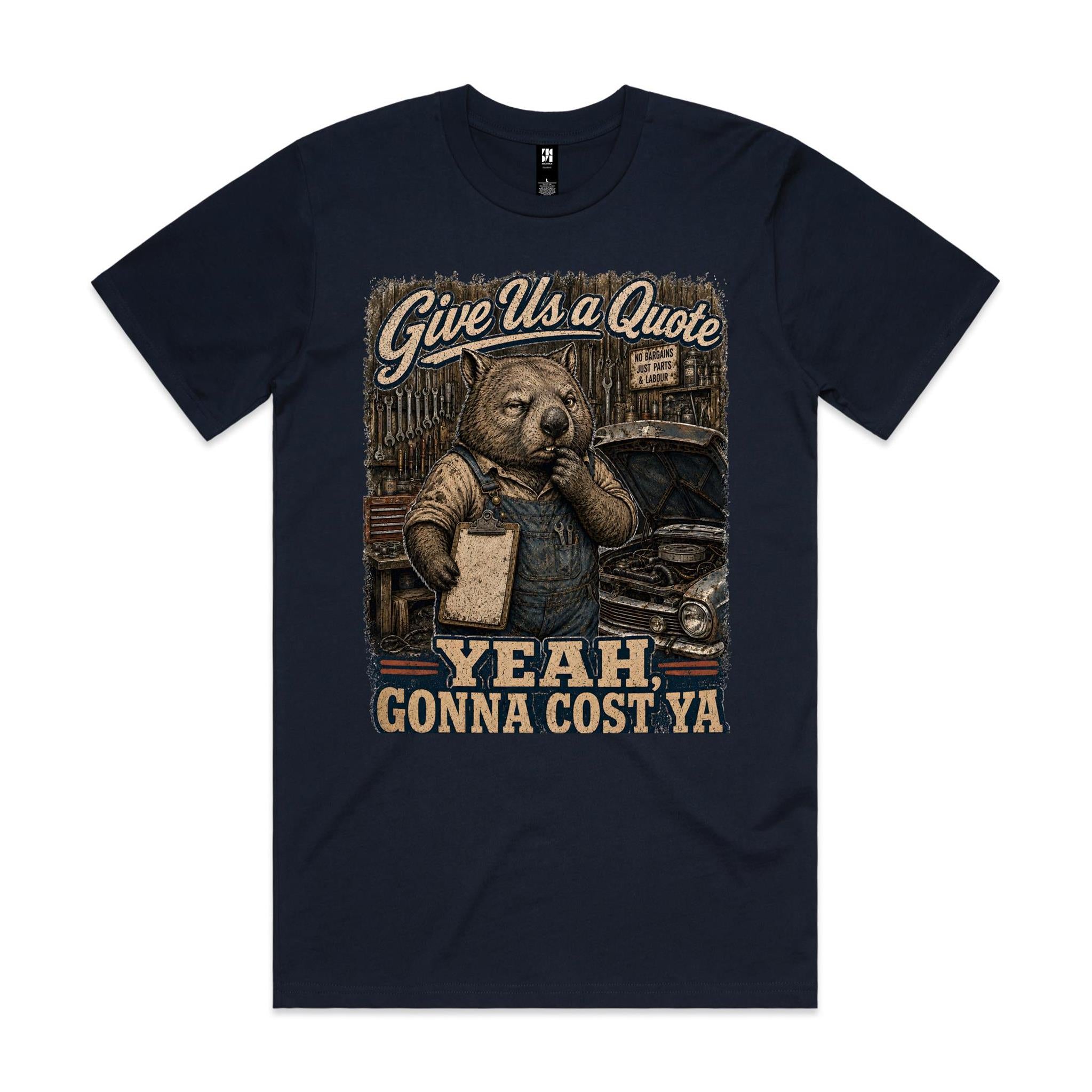 Give Us a Quote — Yeah, Gonna Cost Ya | Wombat Mechanic Tee