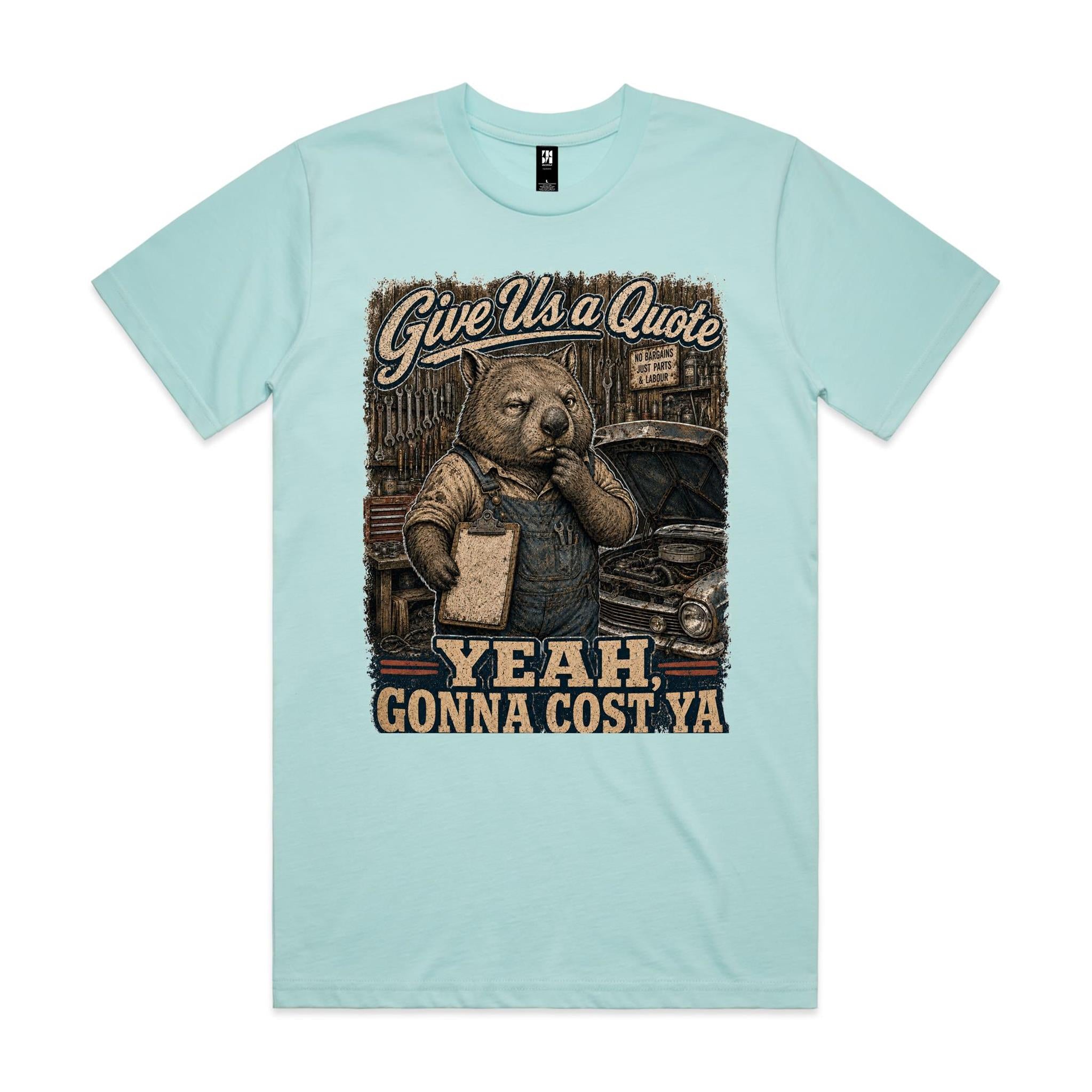 Give Us a Quote — Yeah, Gonna Cost Ya | Wombat Mechanic Tee