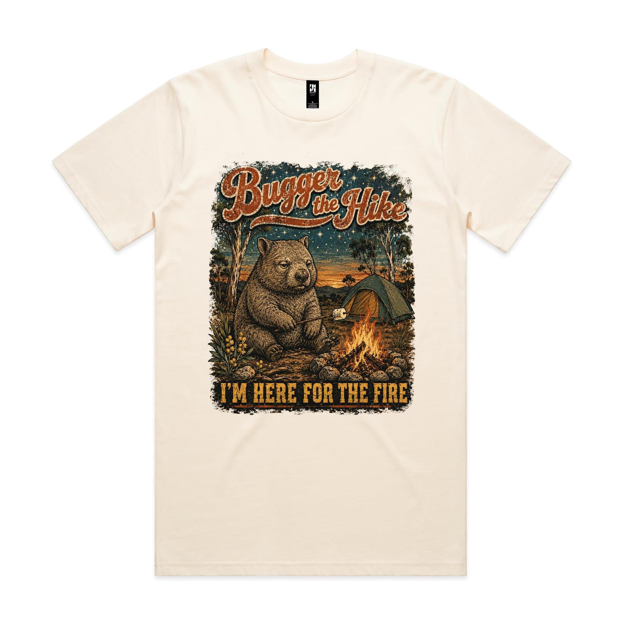 Bugger the Hike, I'm Here for the Fire — Wombat Camping Tee
