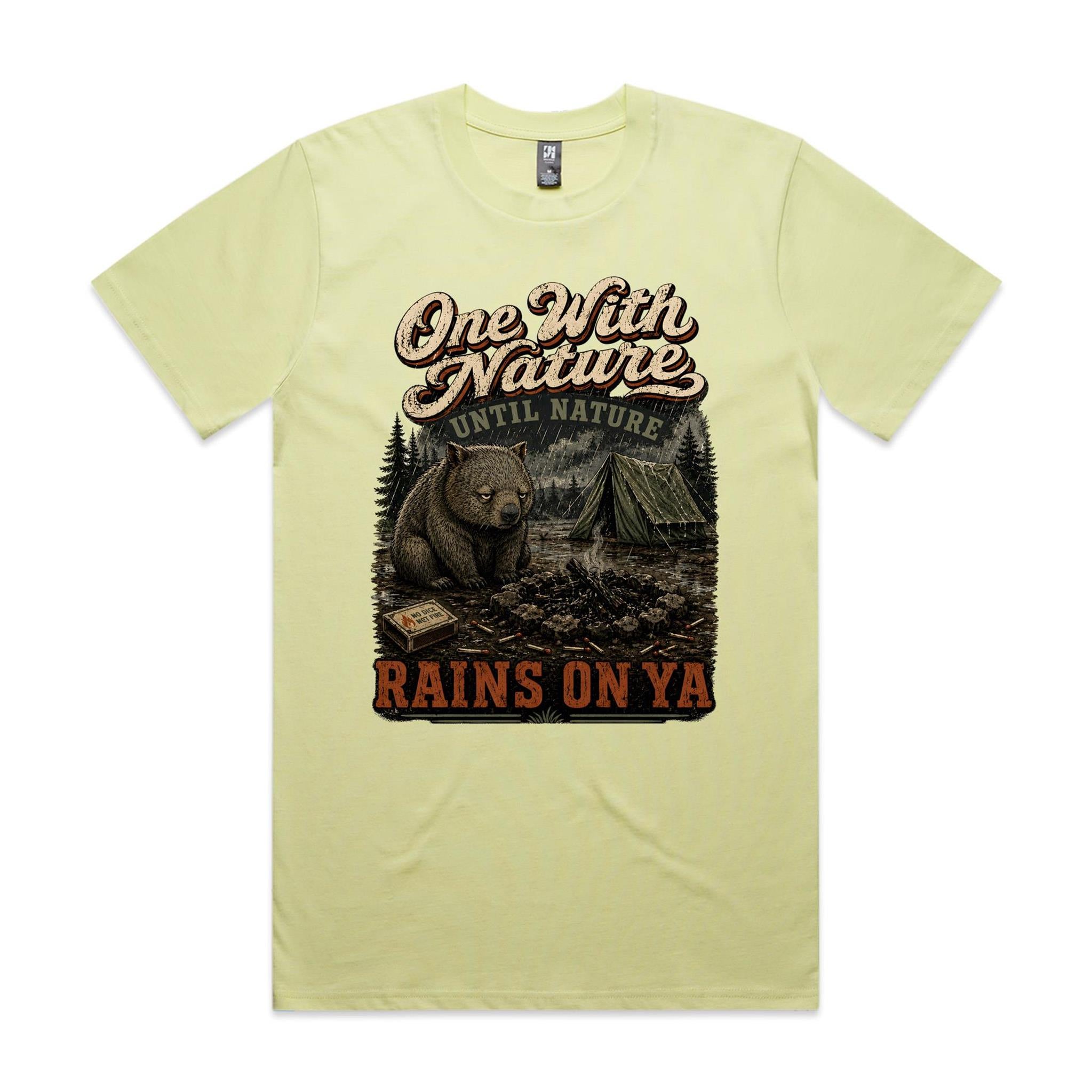 One With Nature — Until Nature Rains On Ya | Wombat Camping Tee