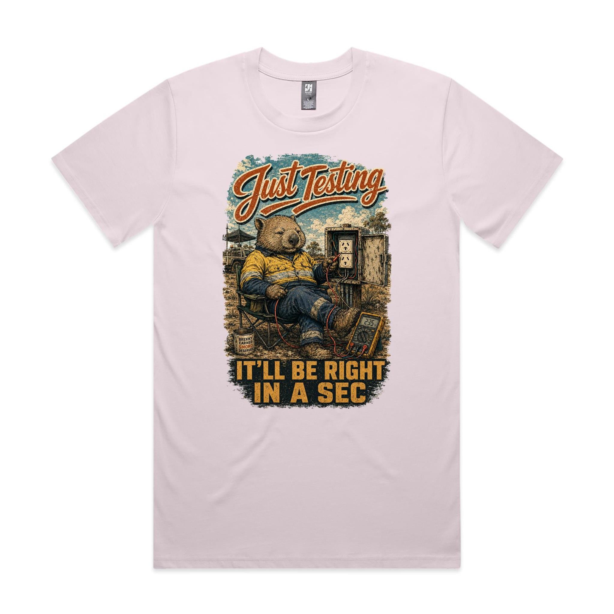 Just Testing — It'll Be Right in a Sec | Wombat Sparky Tee
