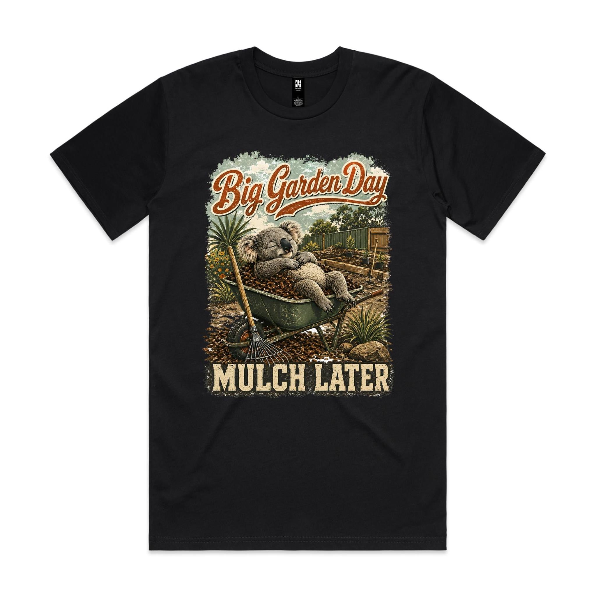 Big Garden Day — Mulch Later | Koala Gardening Tee