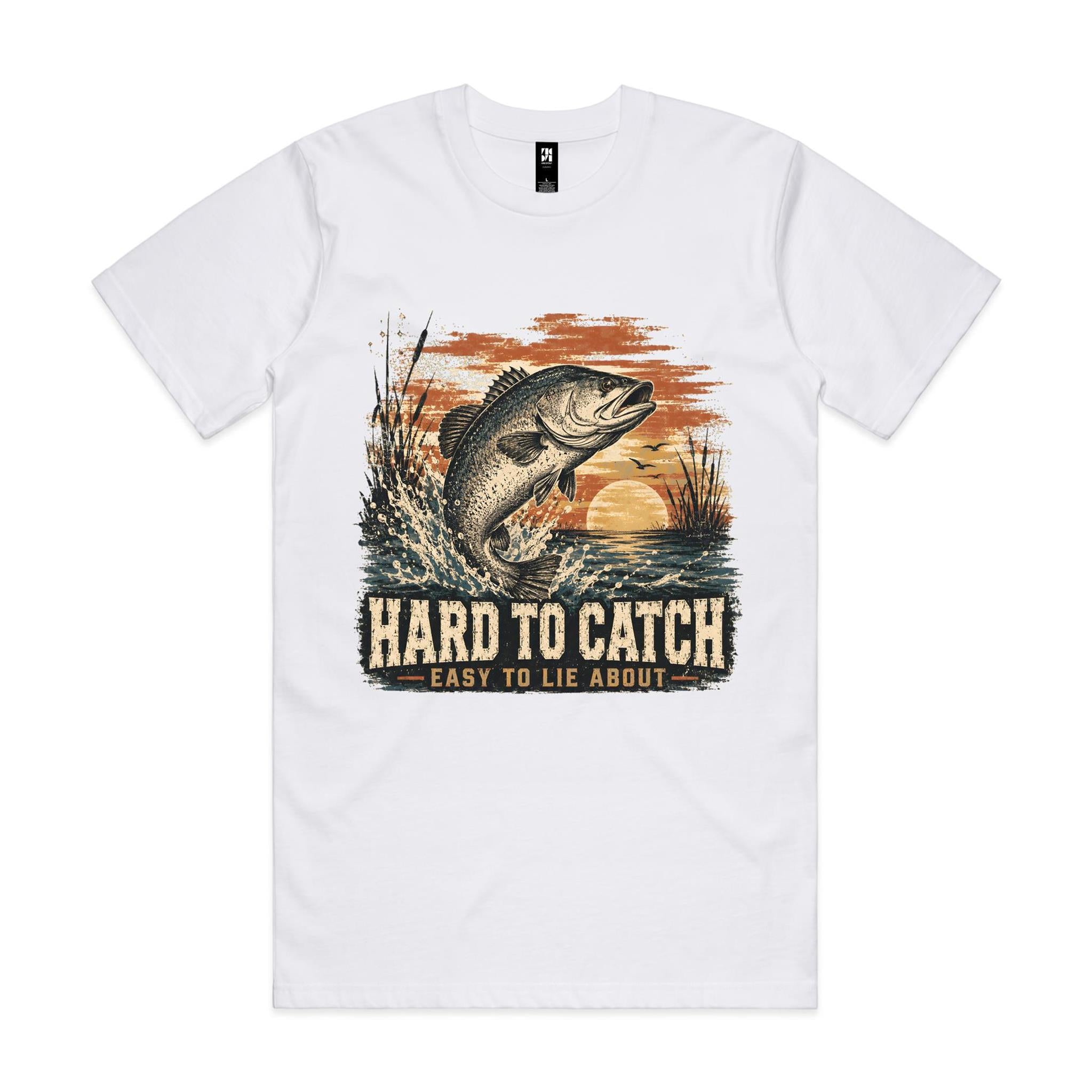 Hard to Catch, Easy to Lie About — Fishing Tee