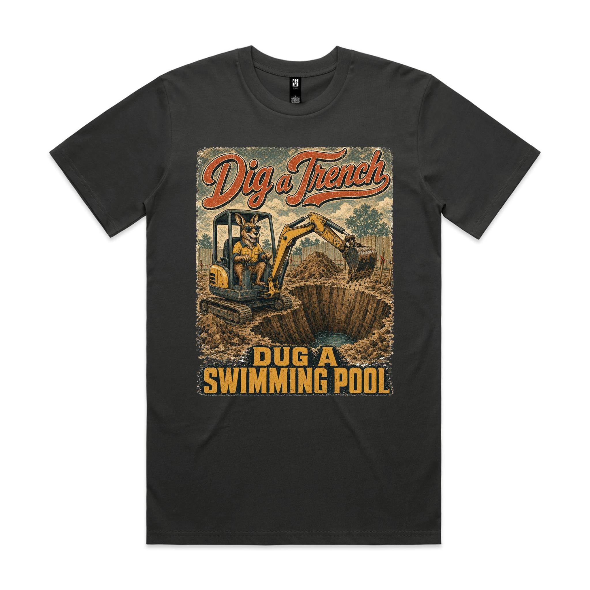 Dig a Trench — Dug a Swimming Pool | Kangaroo Plant Operator Tee