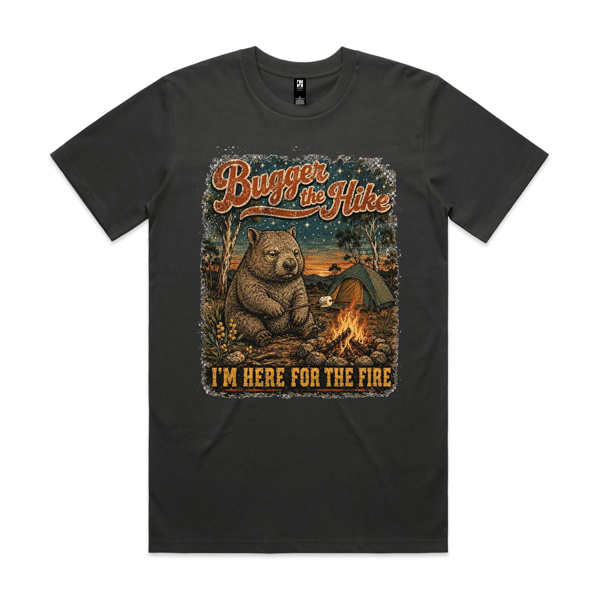 Bugger the Hike, I'm Here for the Fire — Wombat Camping Tee