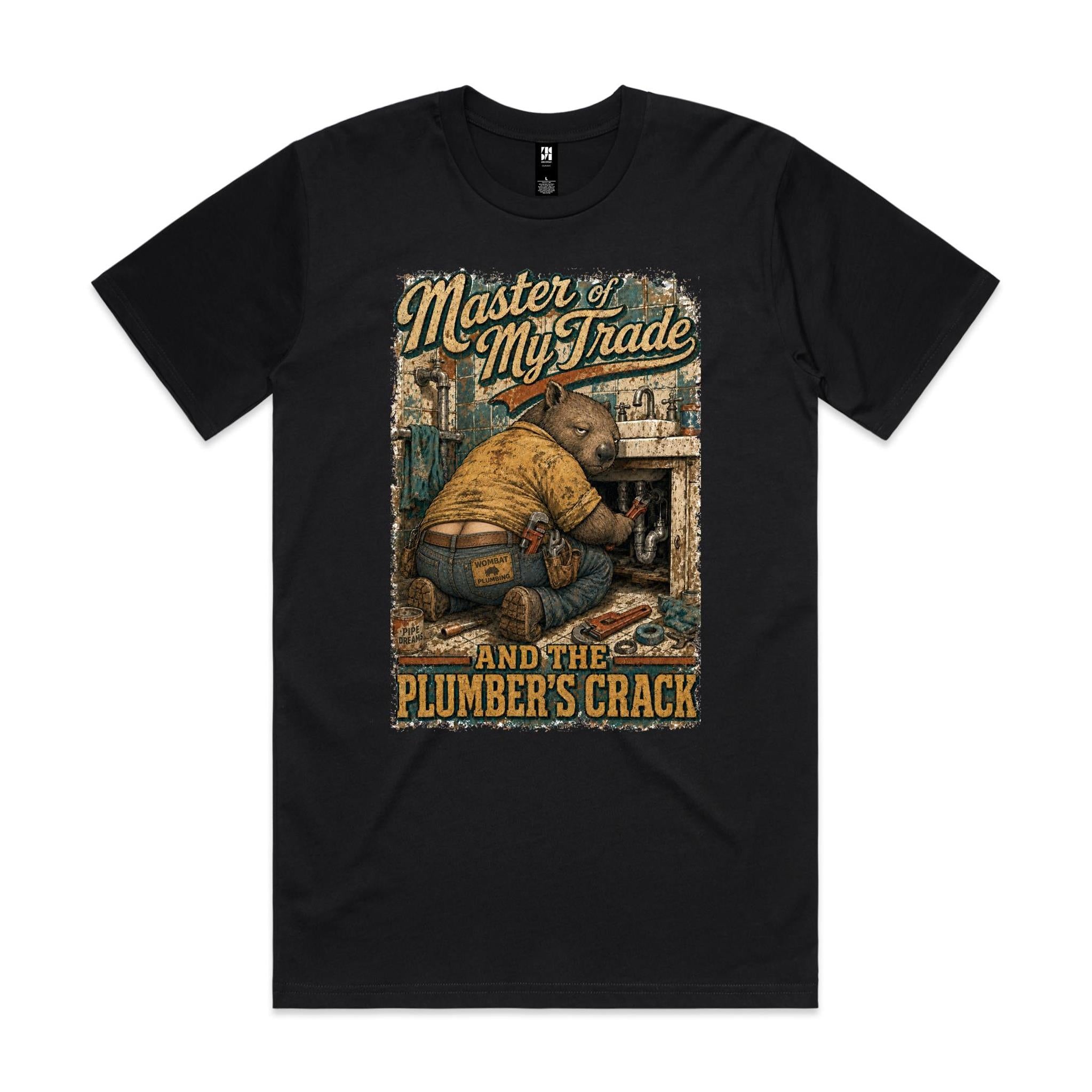 Master of My Trade — And the Plumber's Crack | Wombat Plumber Tee