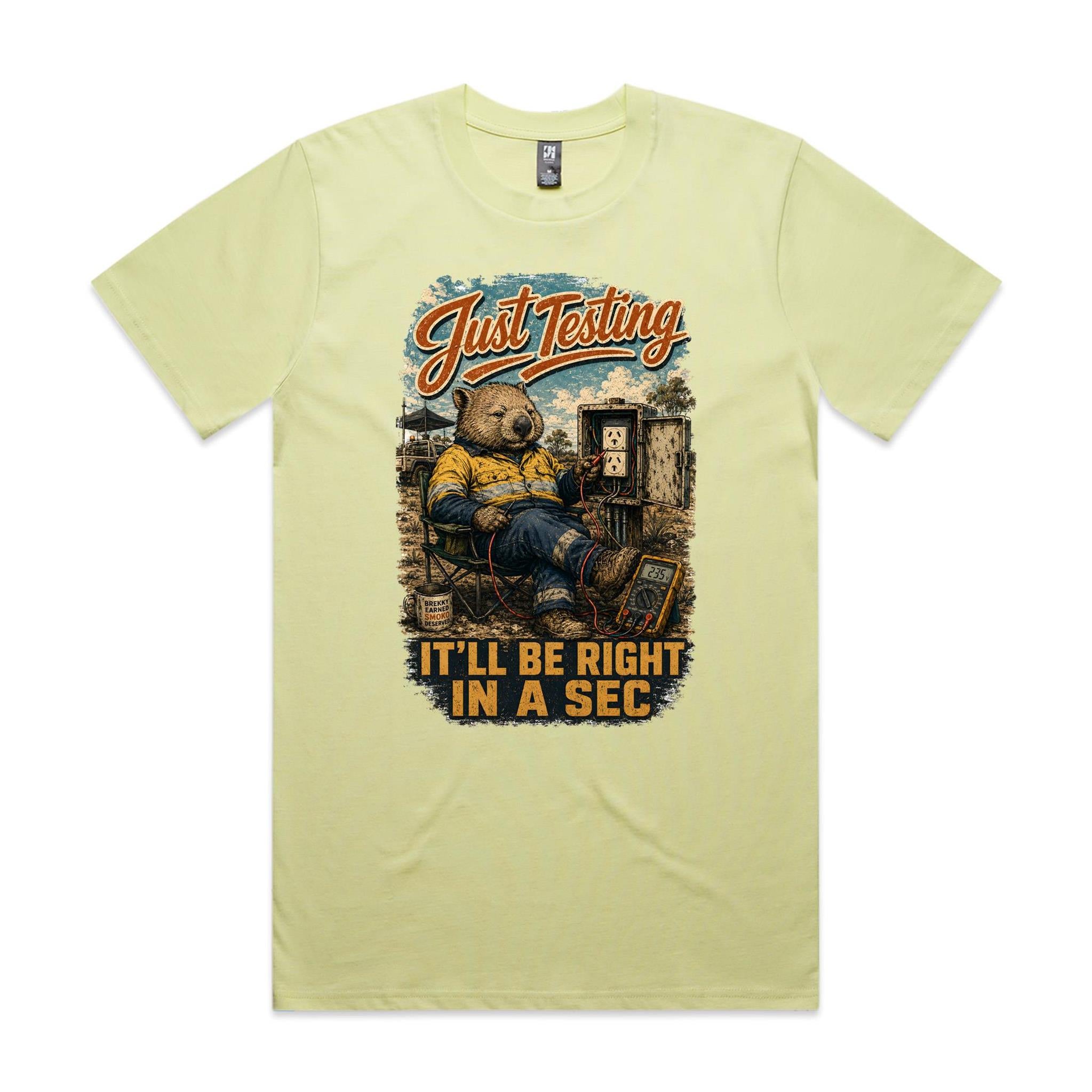 Just Testing — It'll Be Right in a Sec | Wombat Sparky Tee