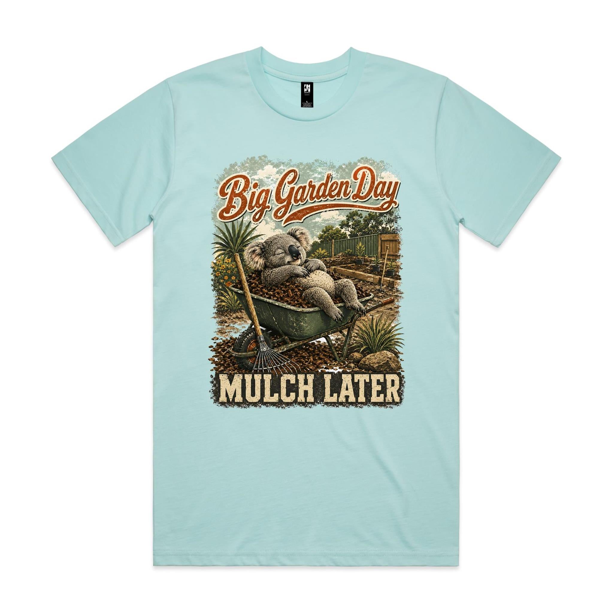 Big Garden Day — Mulch Later | Koala Gardening Tee