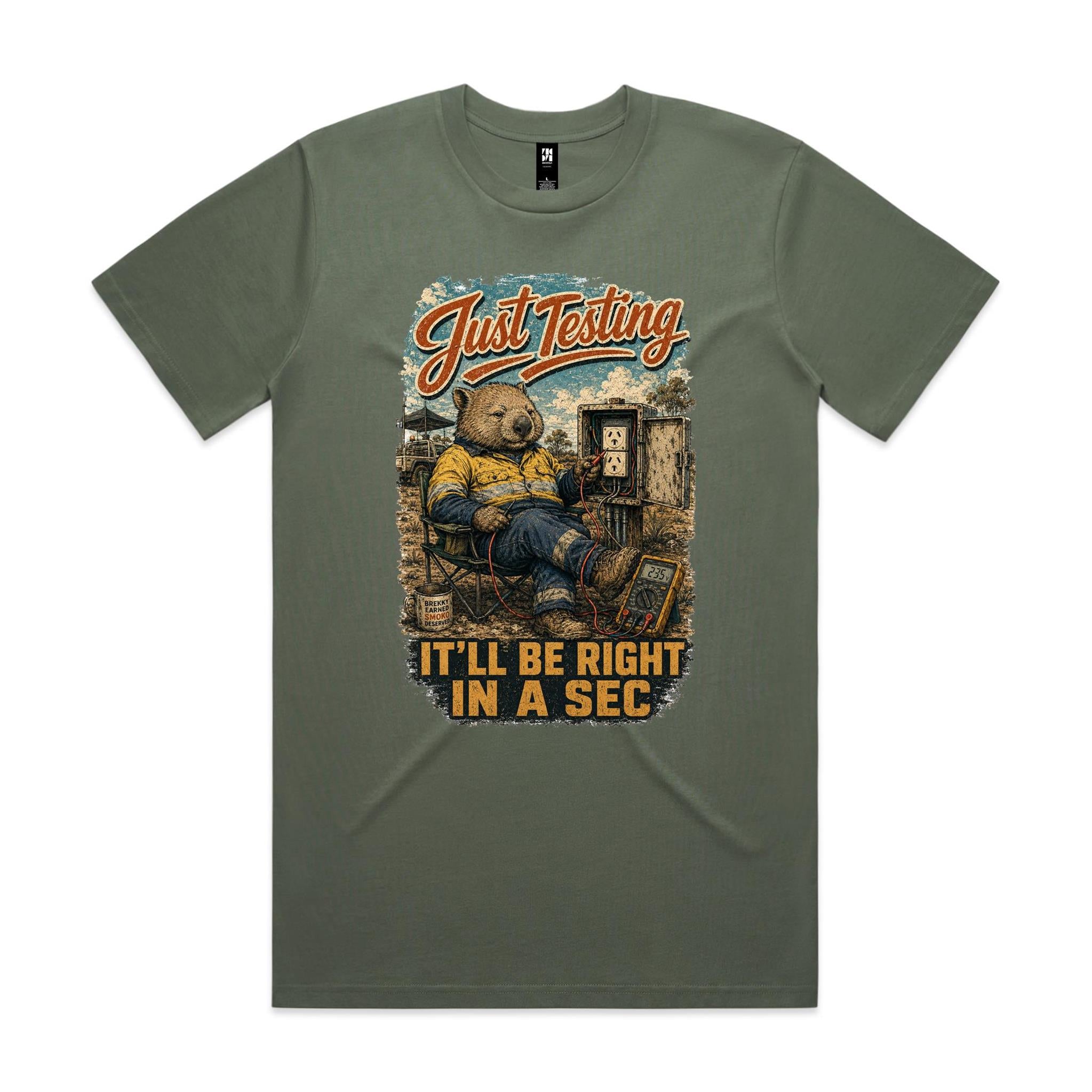 Just Testing — It'll Be Right in a Sec | Wombat Sparky Tee