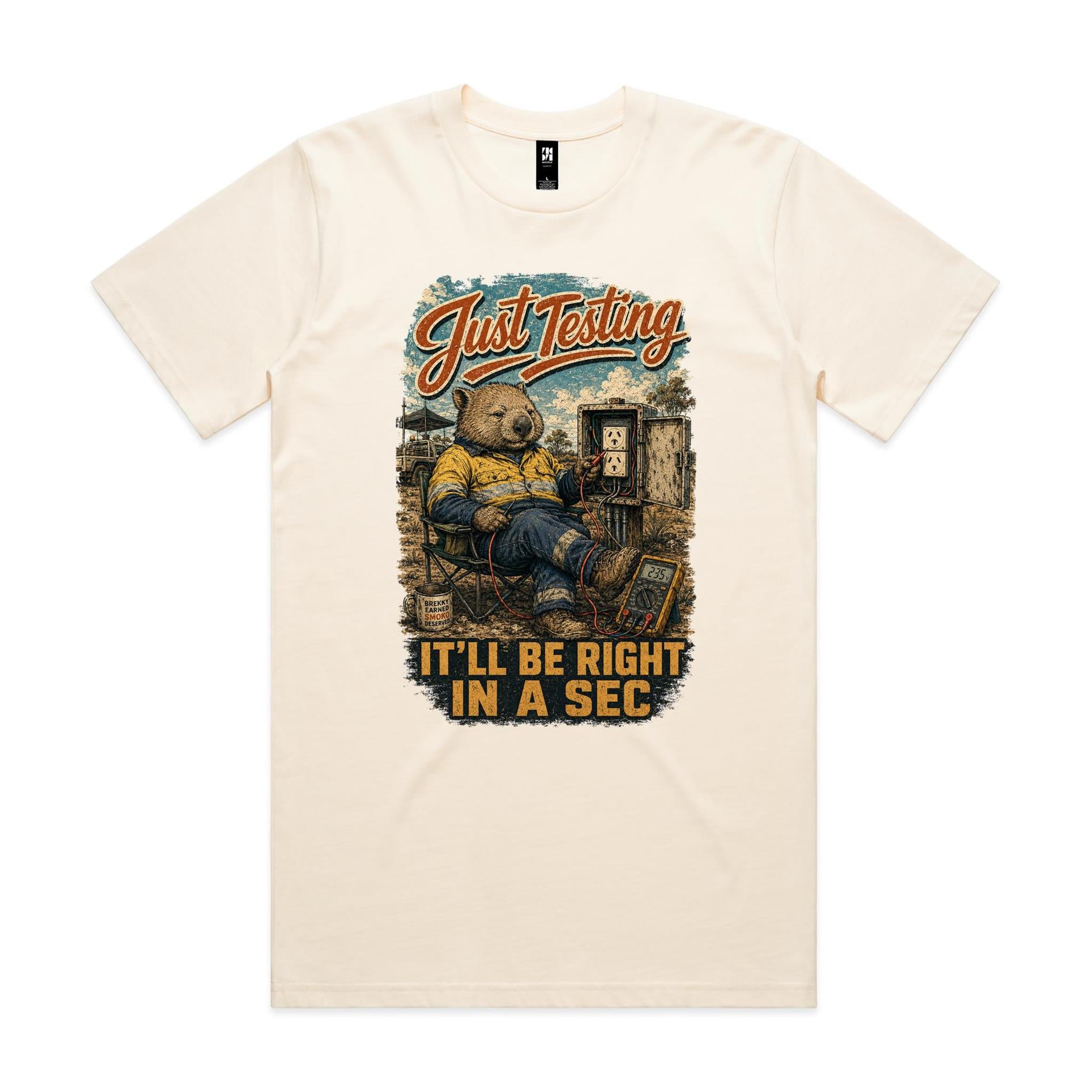 Just Testing — It'll Be Right in a Sec | Wombat Sparky Tee