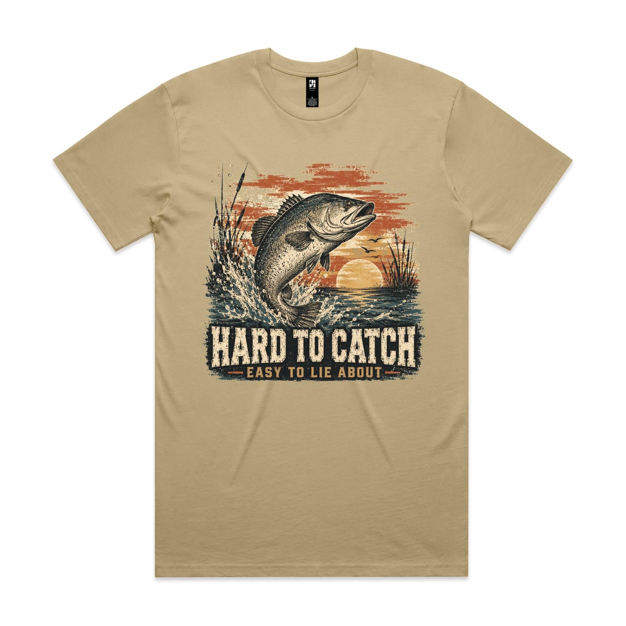 Hard to Catch, Easy to Lie About — Fishing Tee