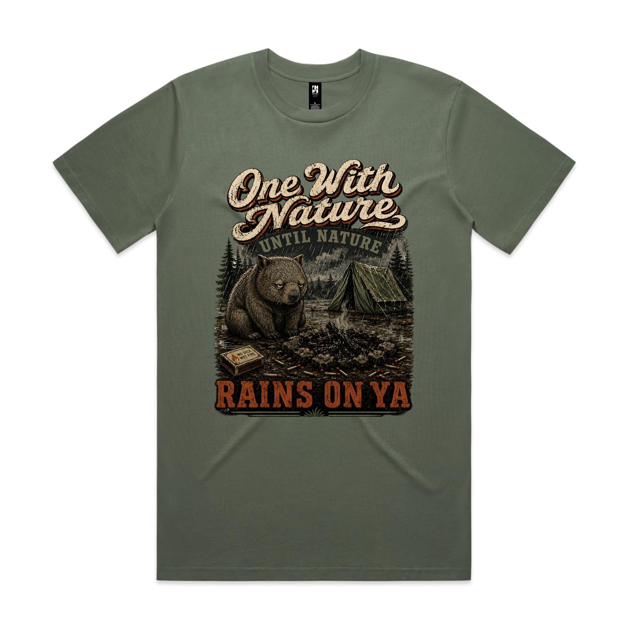 One With Nature — Until Nature Rains On Ya | Wombat Camping Tee