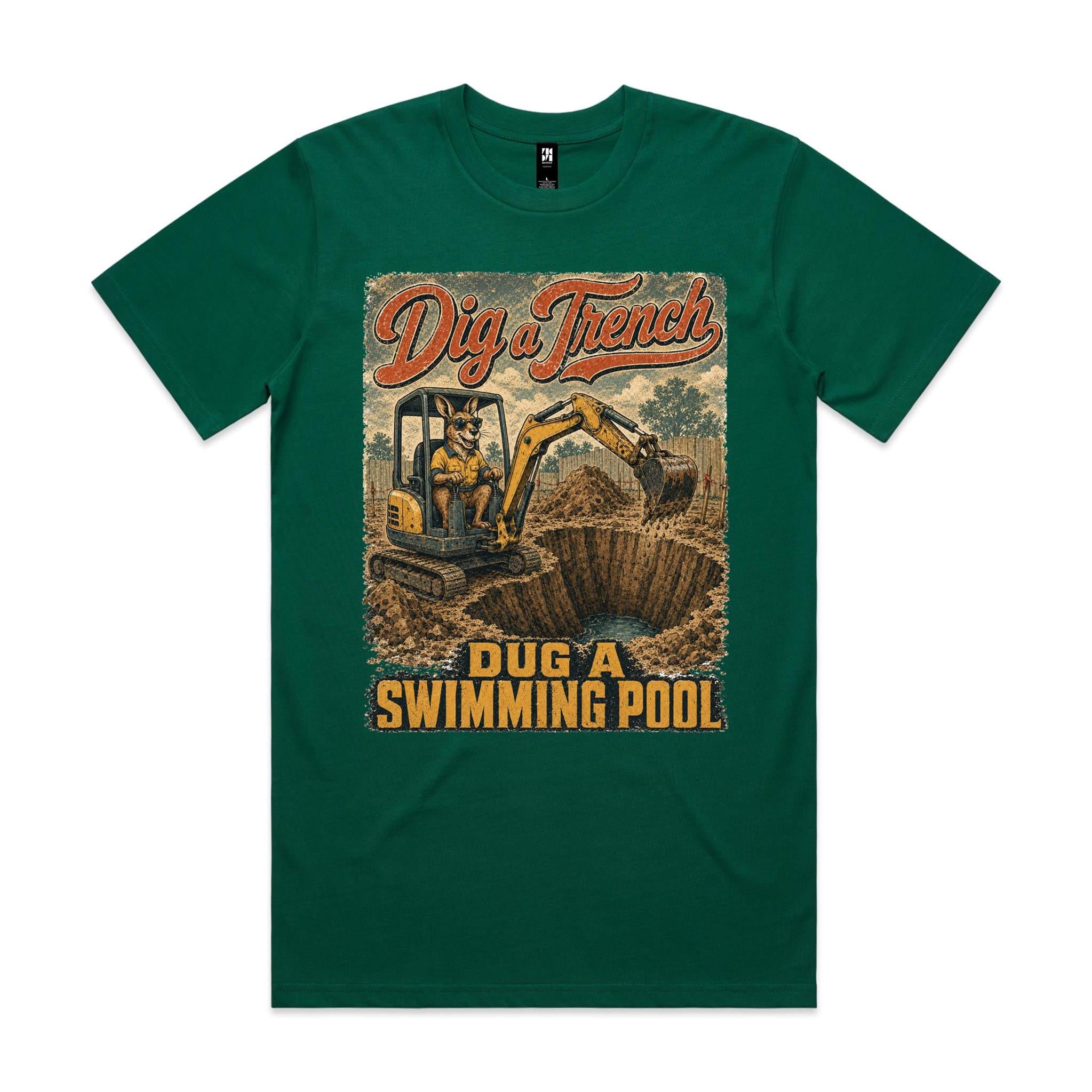 Dig a Trench — Dug a Swimming Pool | Kangaroo Plant Operator Tee