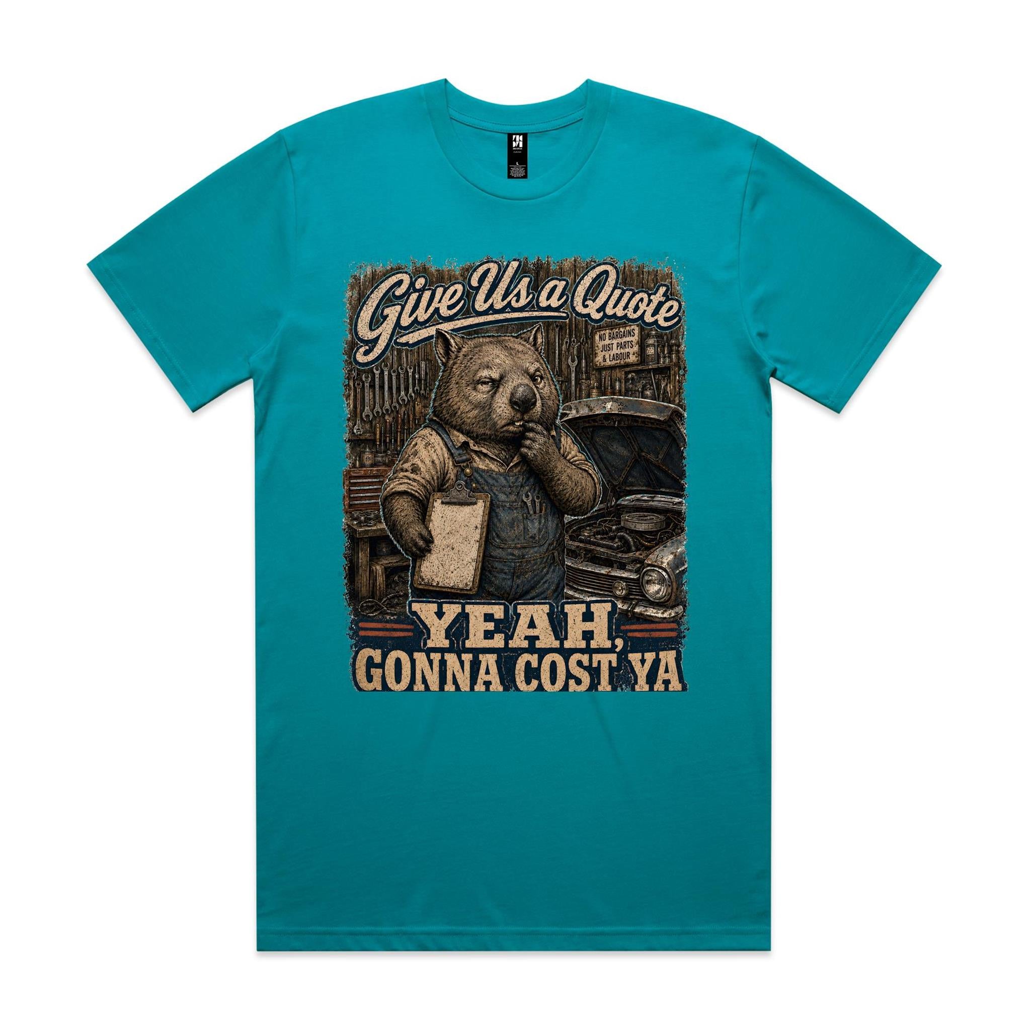 Give Us a Quote — Yeah, Gonna Cost Ya | Wombat Mechanic Tee