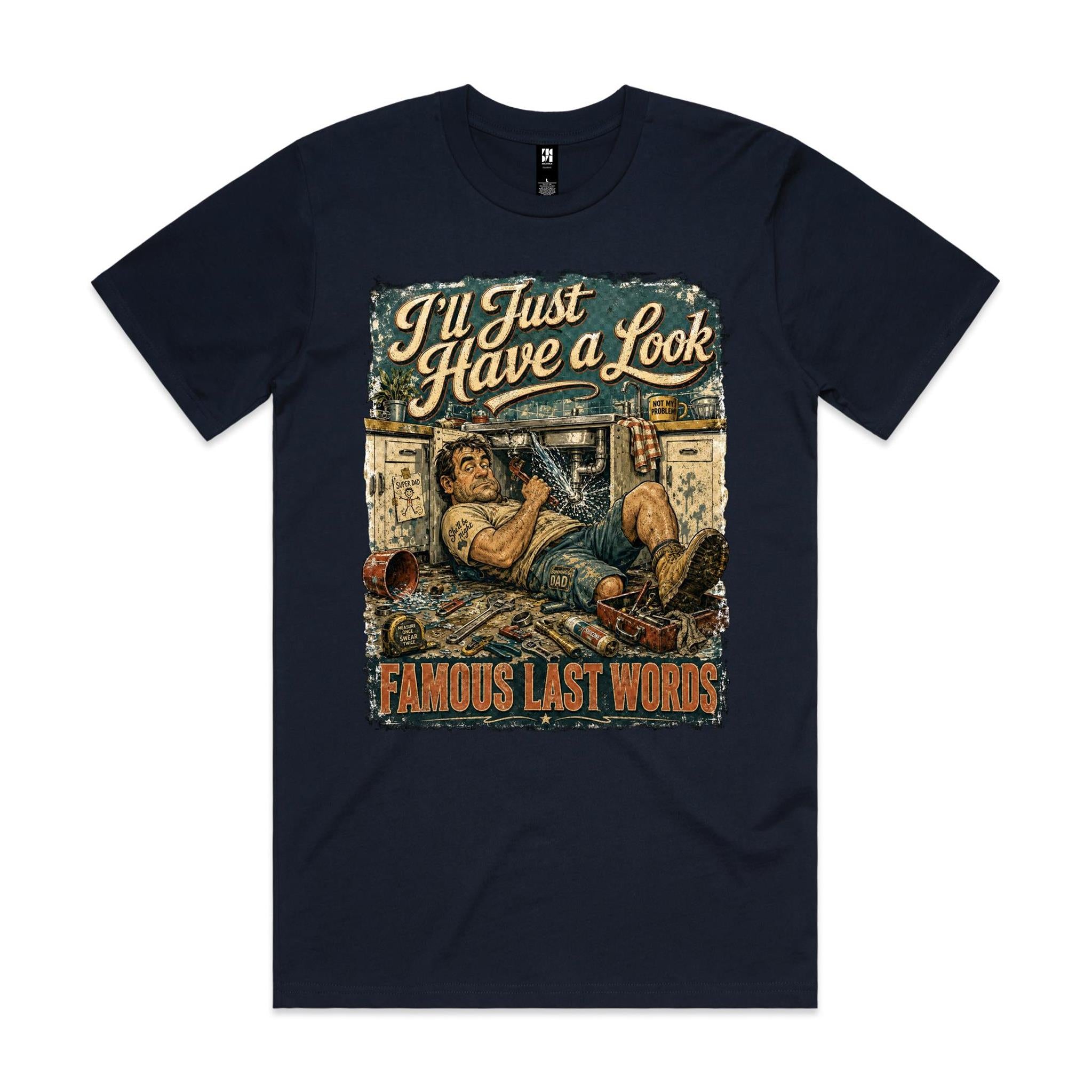 I'll Just Have a Look | Famous Last Words Tee
