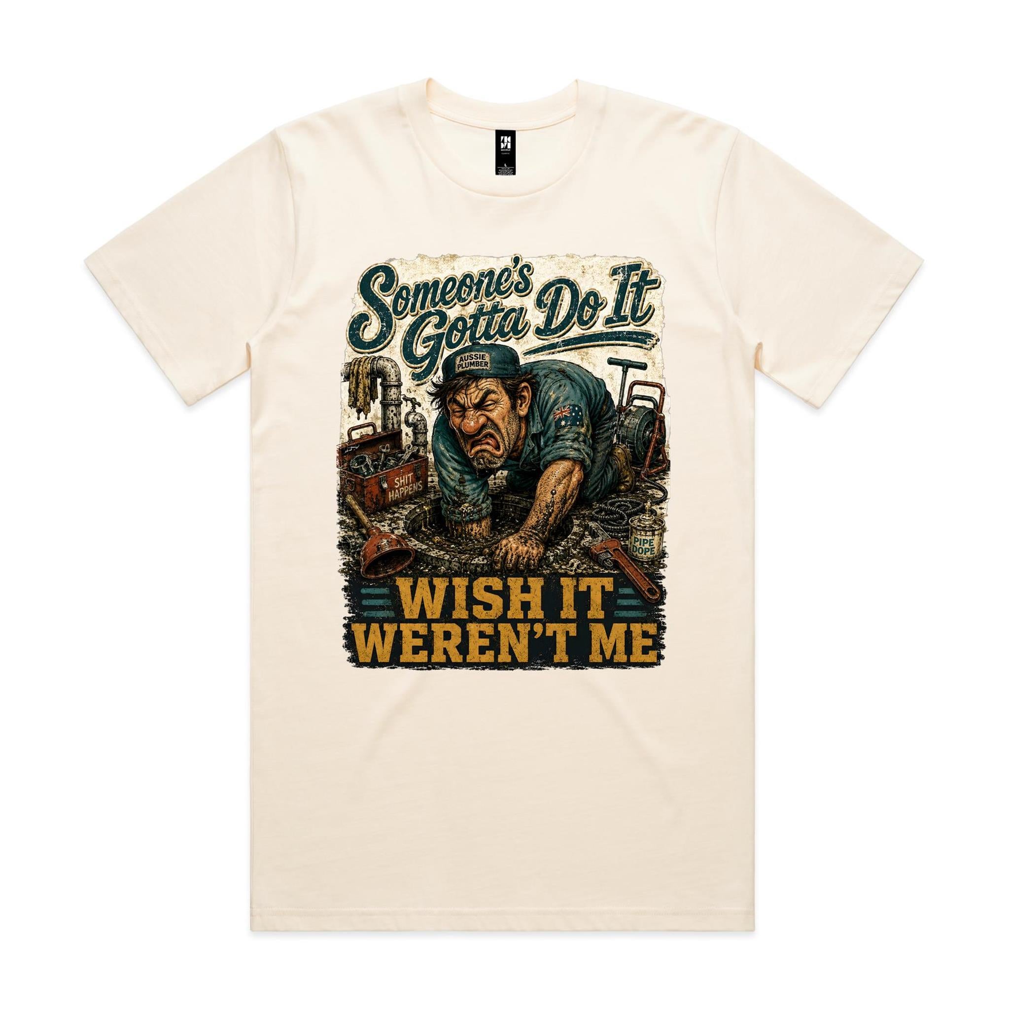Someone's Gotta Do It | Plumbers Tee