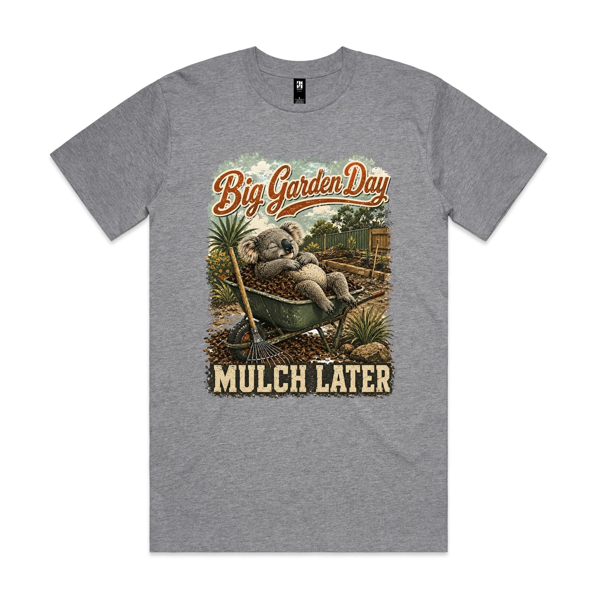 Big Garden Day — Mulch Later | Koala Gardening Tee