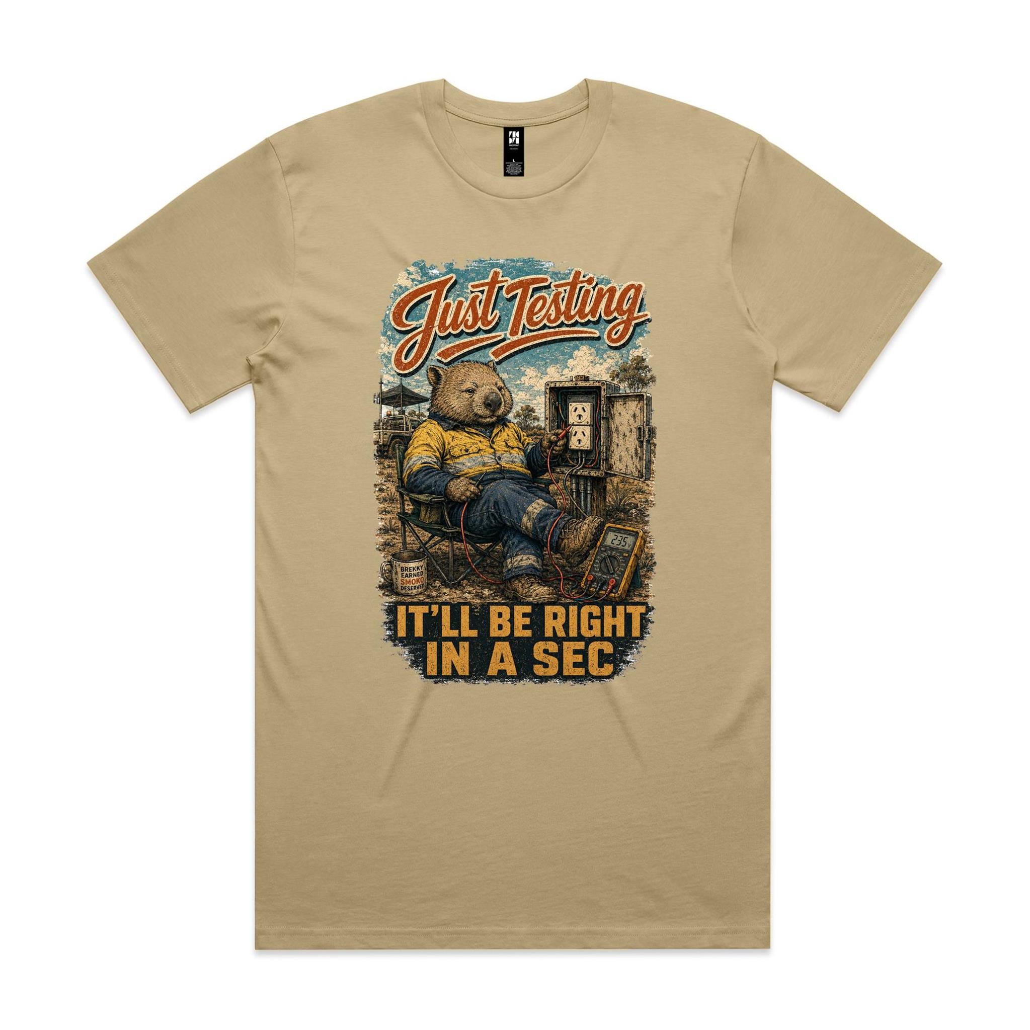 Just Testing — It'll Be Right in a Sec | Wombat Sparky Tee