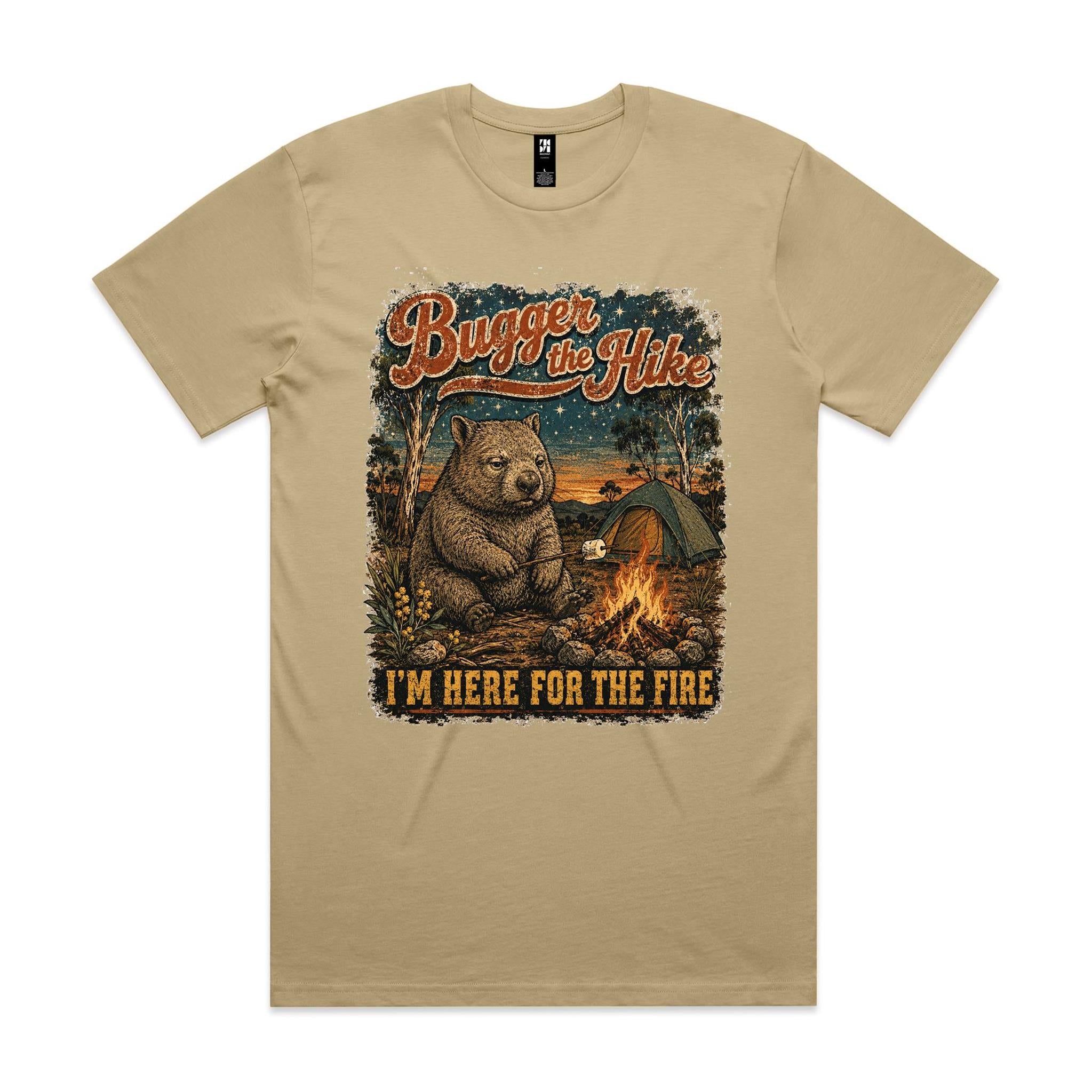 Bugger the Hike, I'm Here for the Fire — Wombat Camping Tee