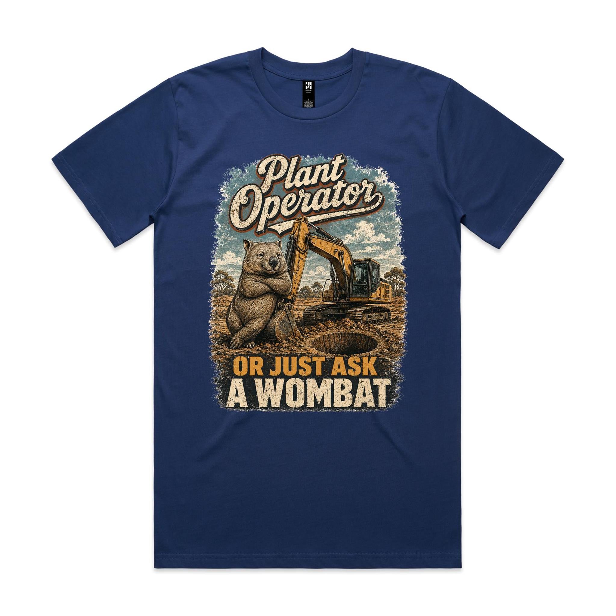 Plant Operator — Or Just Ask a Wombat | Wombat Plant Operator Tee