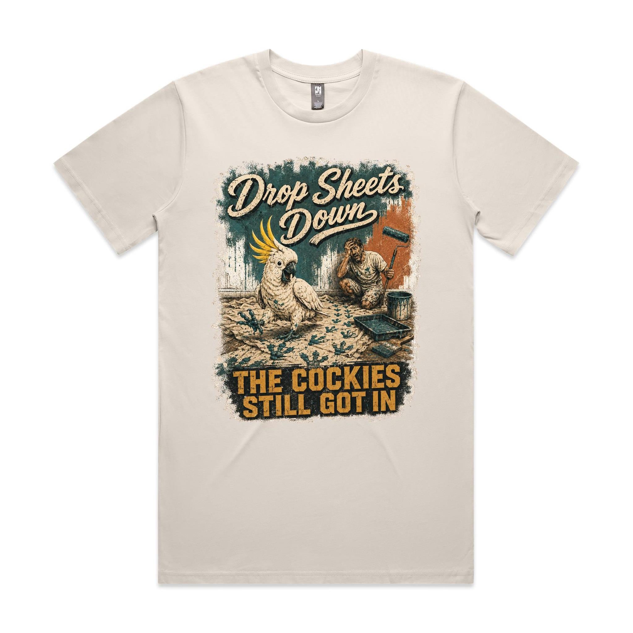 Drop Sheets Down — The Cockies Still Got In | Cockatoo Painter Tee