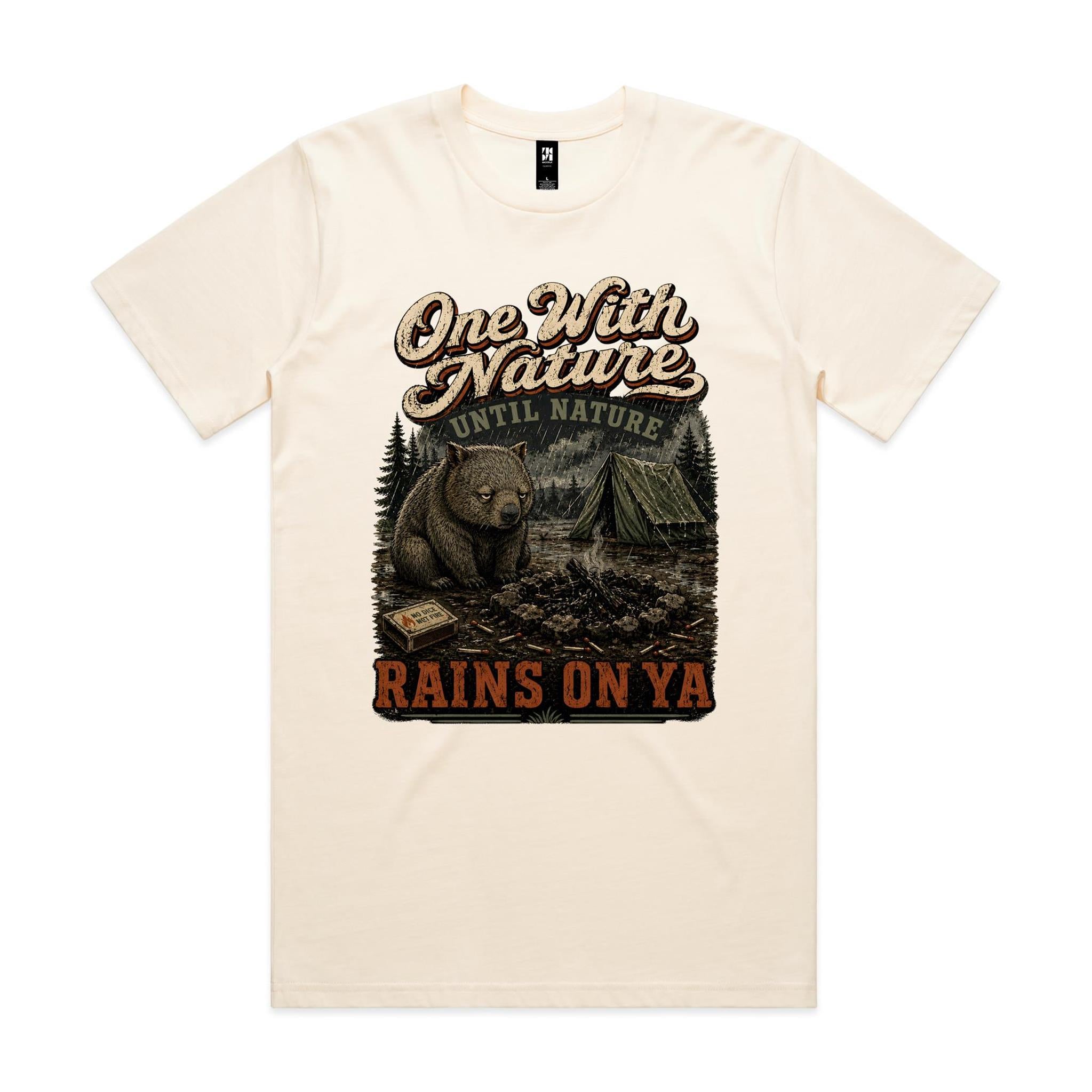 One With Nature — Until Nature Rains On Ya | Wombat Camping Tee