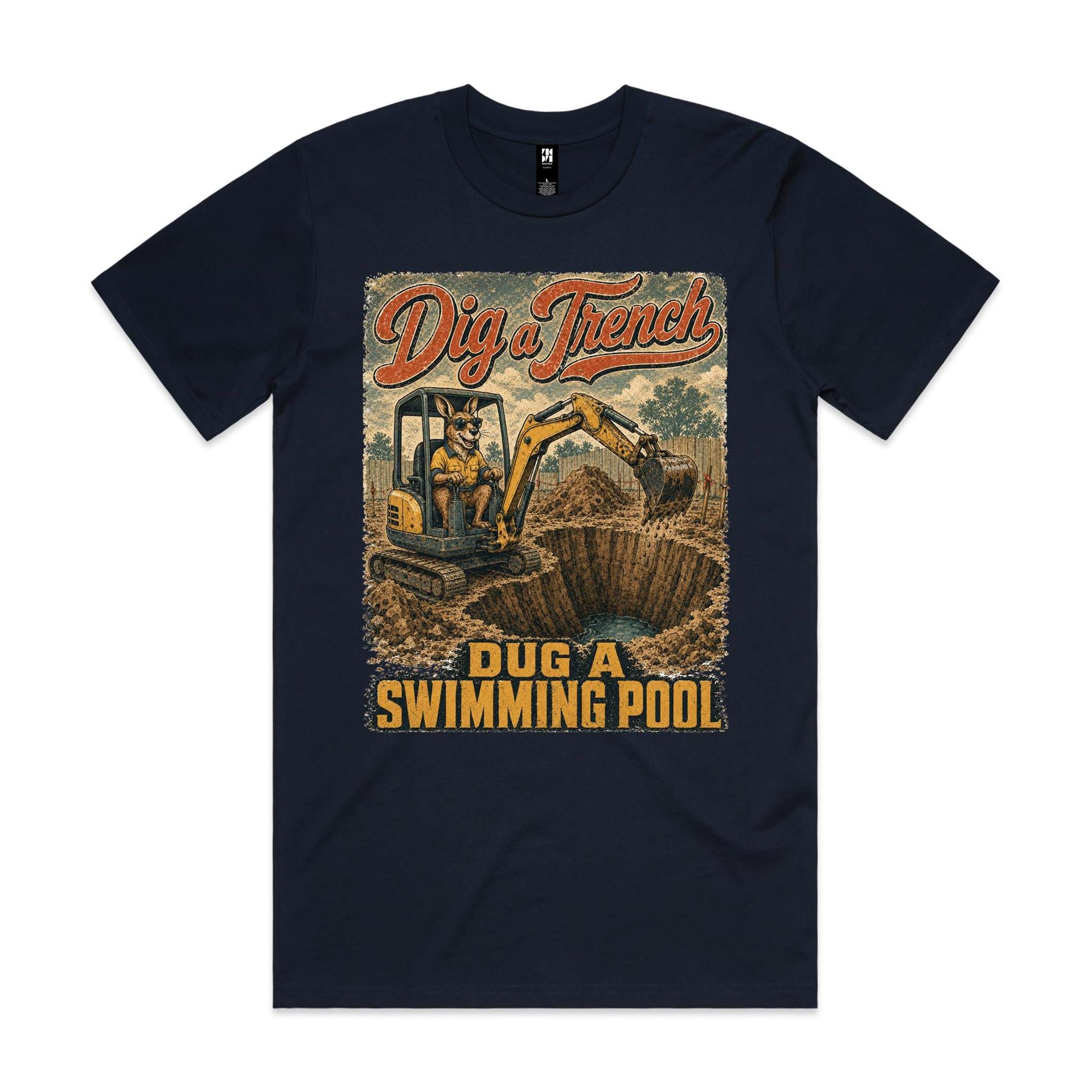 Dig a Trench — Dug a Swimming Pool | Kangaroo Plant Operator Tee