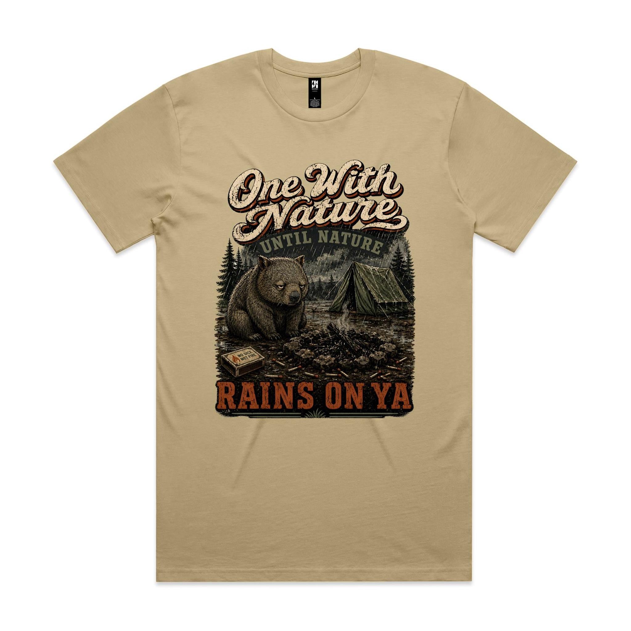 One With Nature — Until Nature Rains On Ya | Wombat Camping Tee
