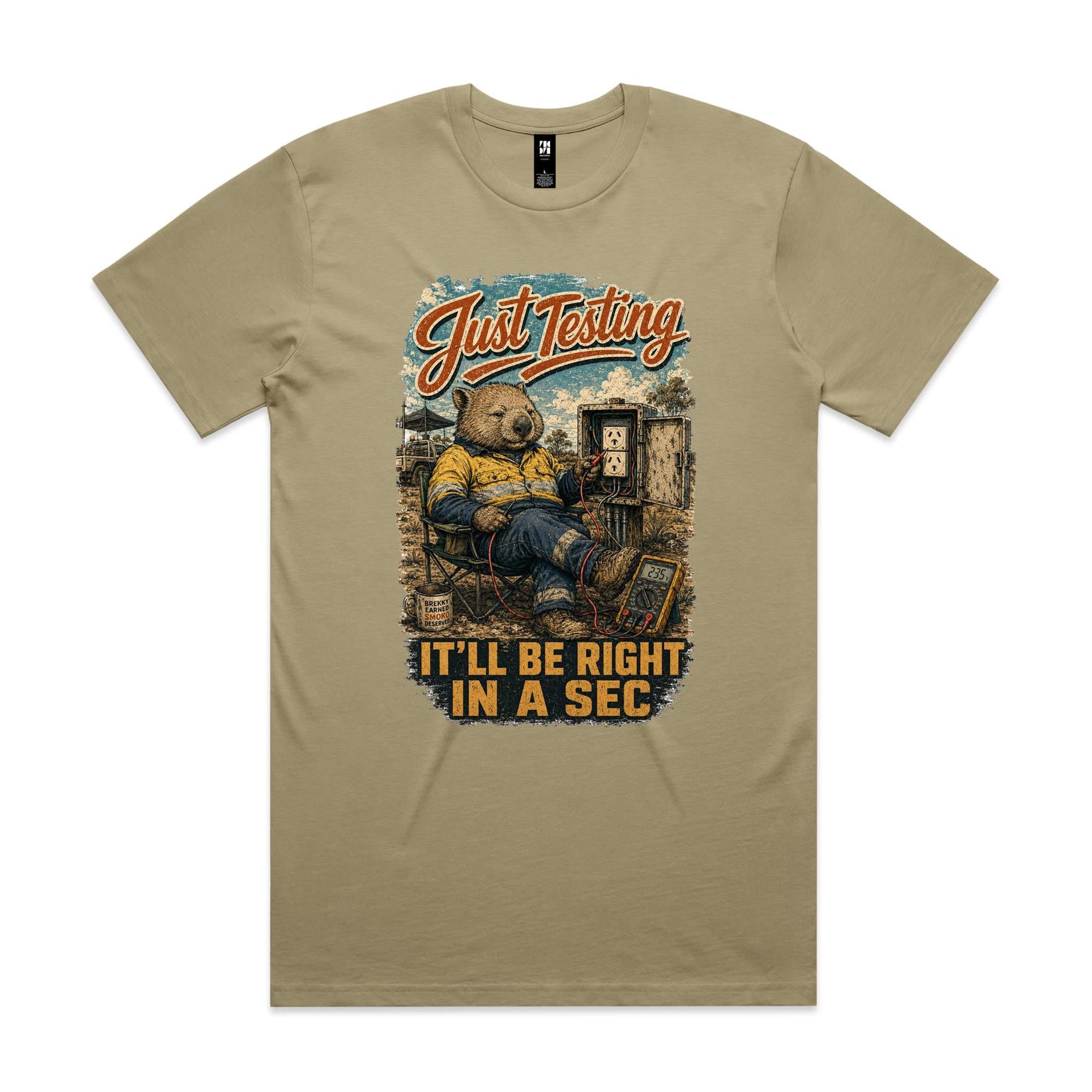 Just Testing — It'll Be Right in a Sec | Wombat Sparky Tee