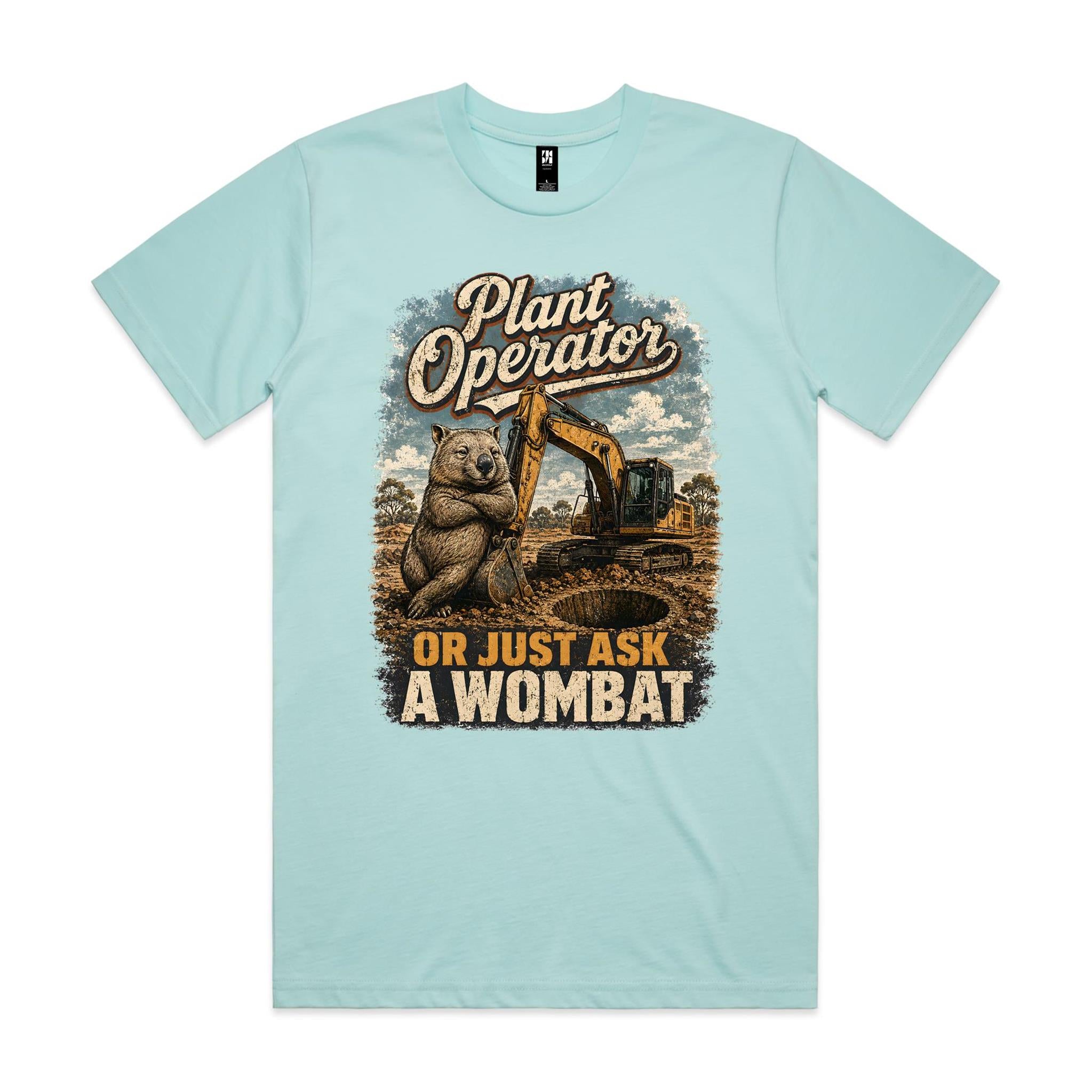Plant Operator — Or Just Ask a Wombat | Wombat Plant Operator Tee