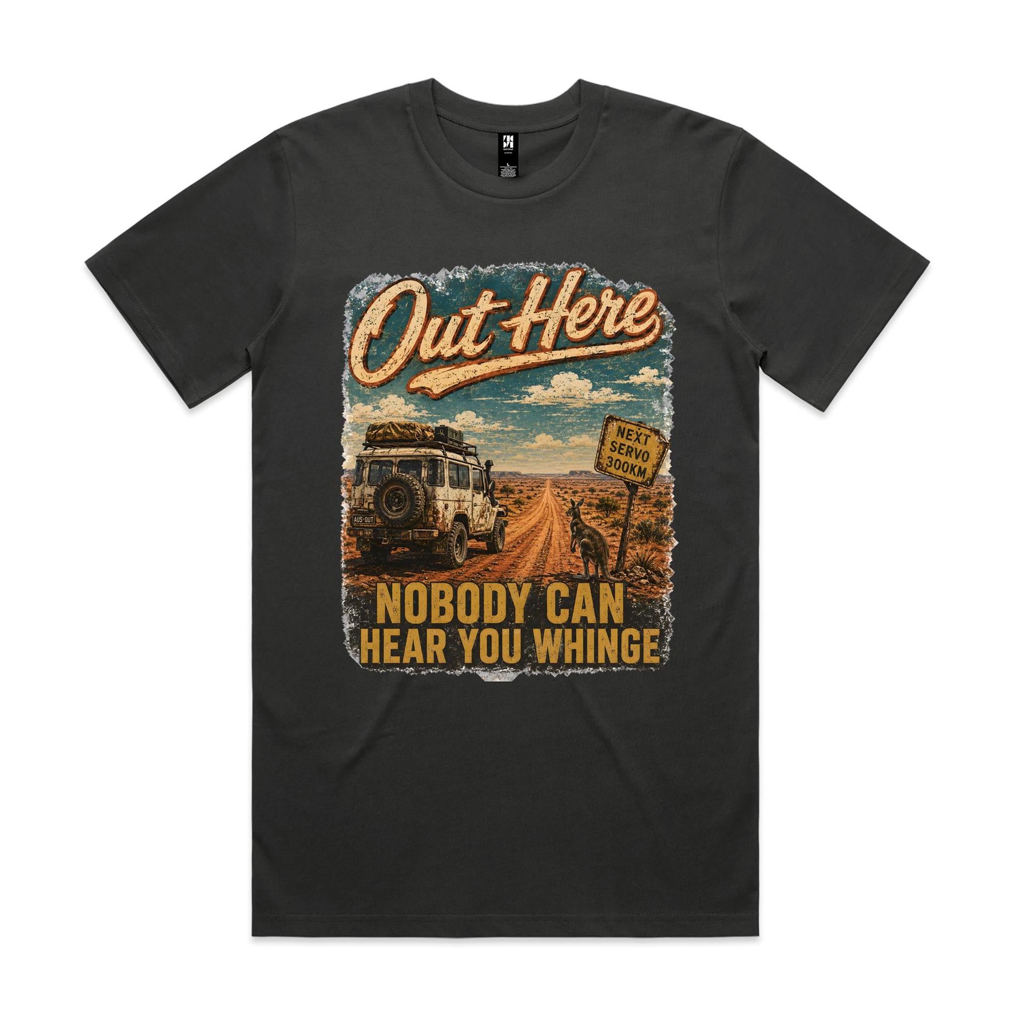 Out Here Nobody Can Hear You Whinge — 4WD Tee