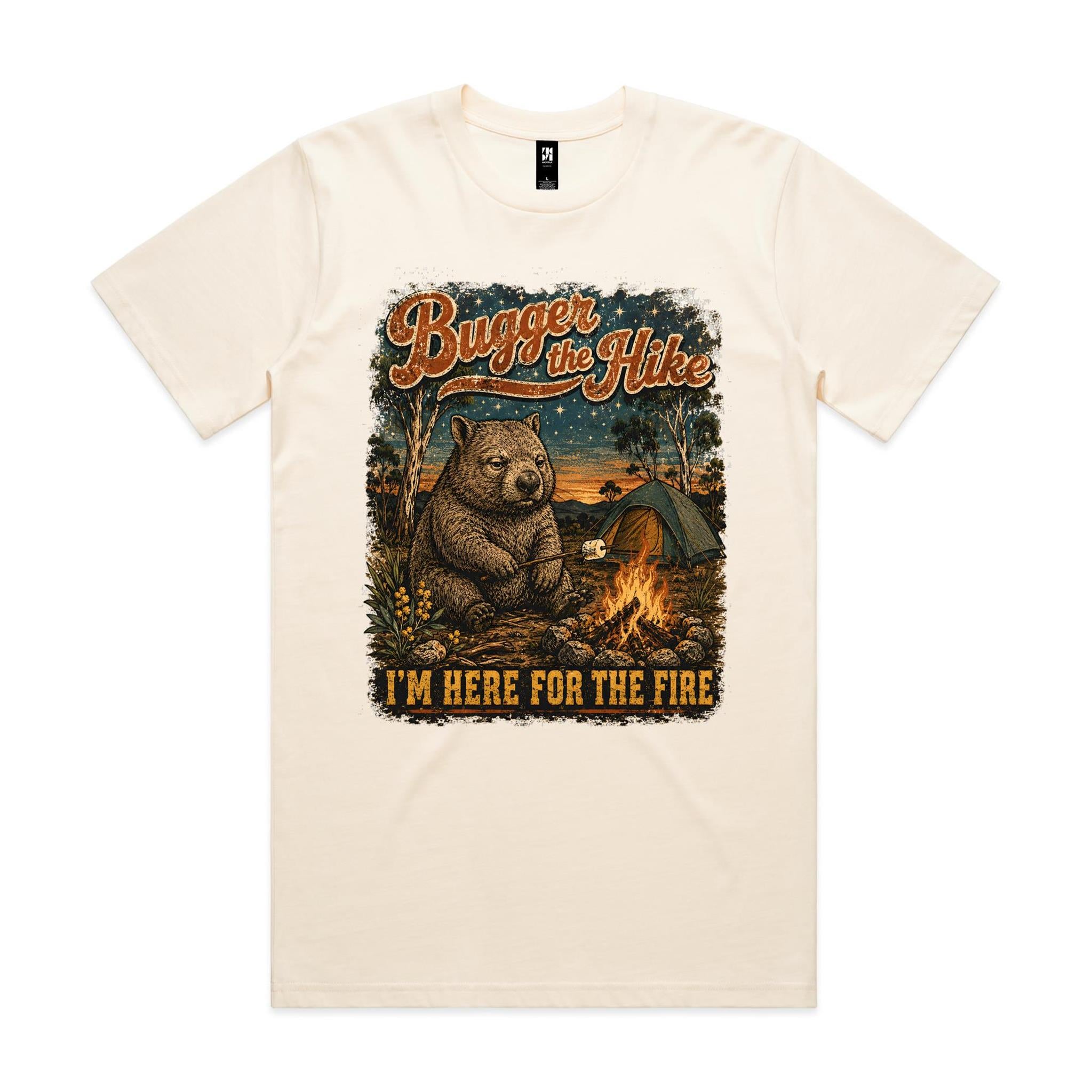 Bugger the Hike, I'm Here for the Fire — Wombat Camping Tee