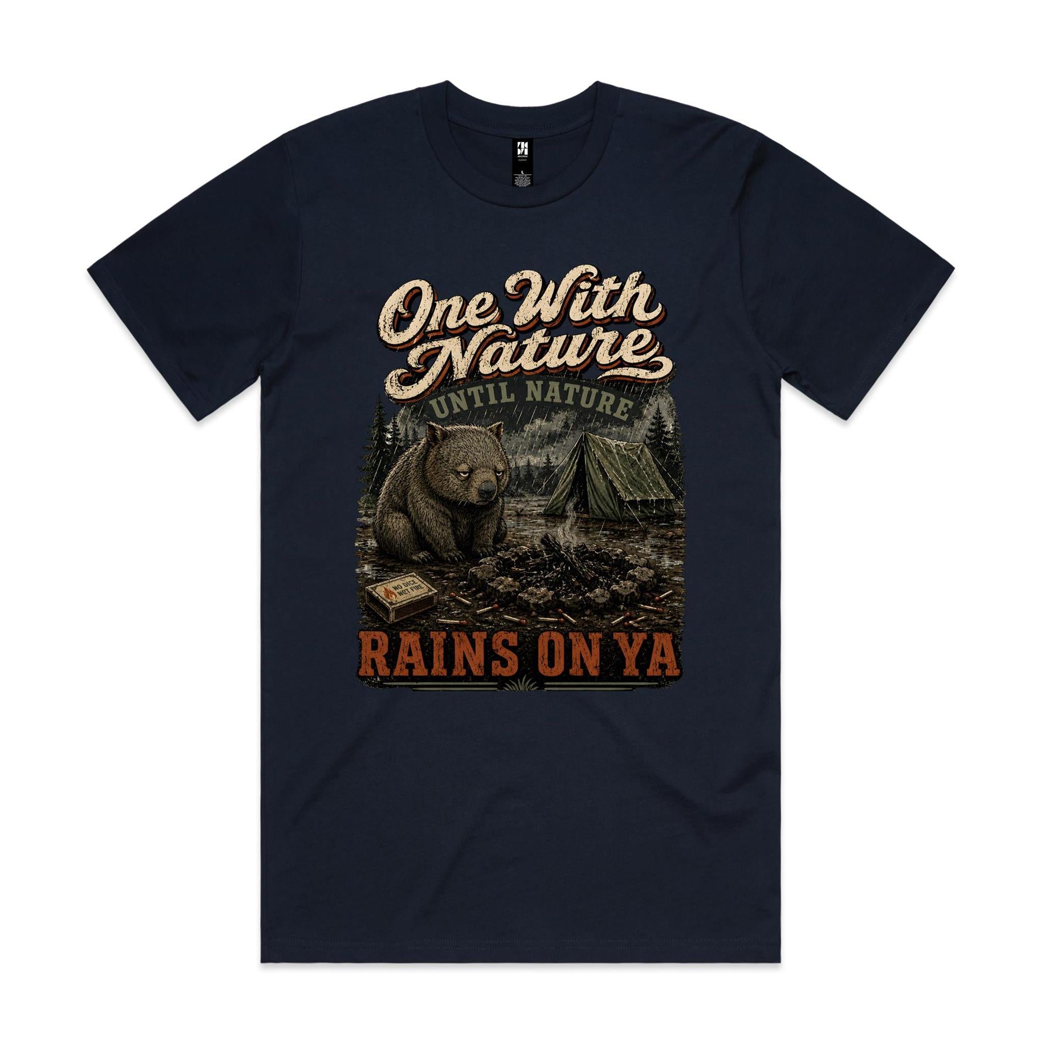 One With Nature — Until Nature Rains On Ya | Wombat Camping Tee