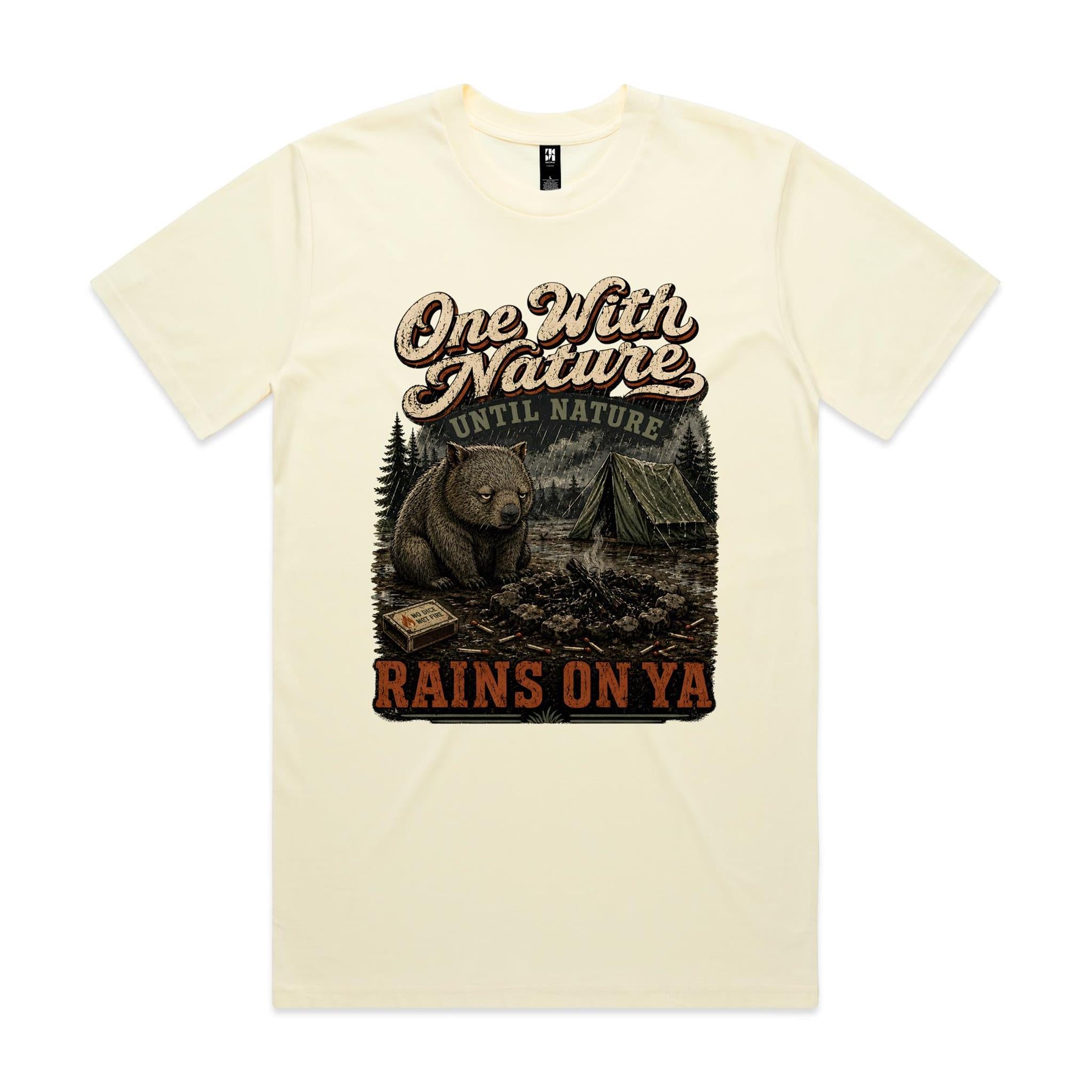 One With Nature — Until Nature Rains On Ya | Wombat Camping Tee