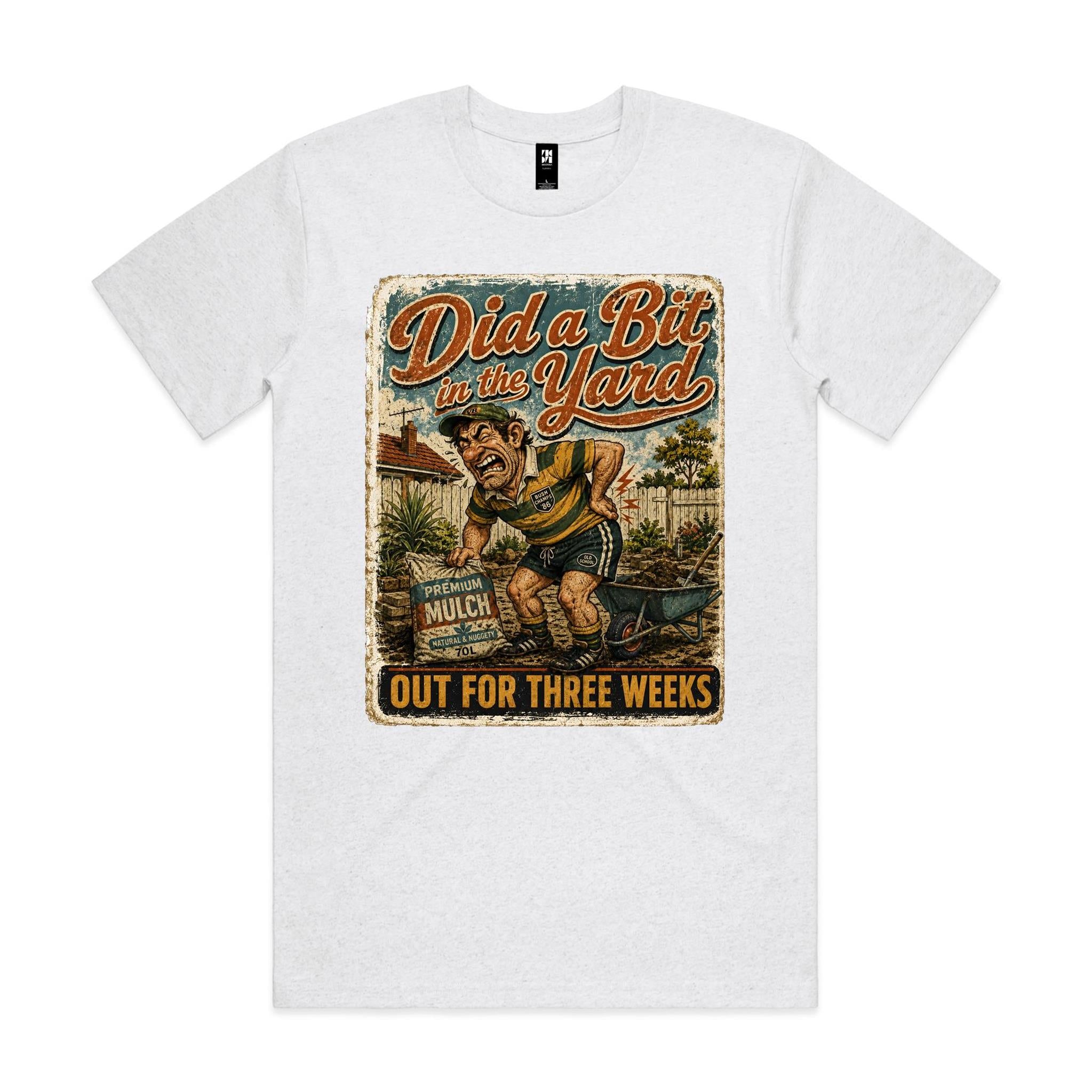 Did a Bit in the Yard | Weekend Warrior Tee