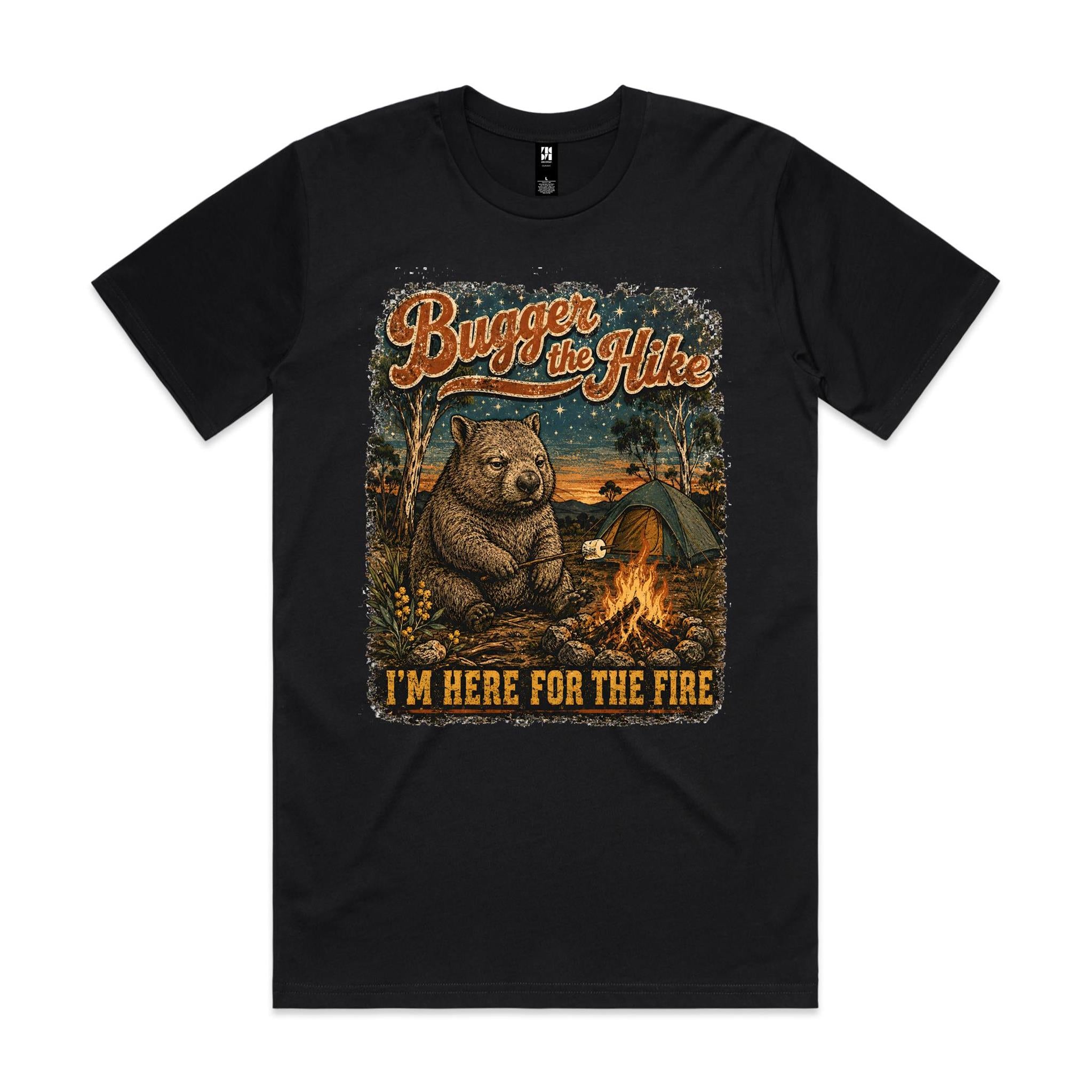 Bugger the Hike, I'm Here for the Fire — Wombat Camping Tee