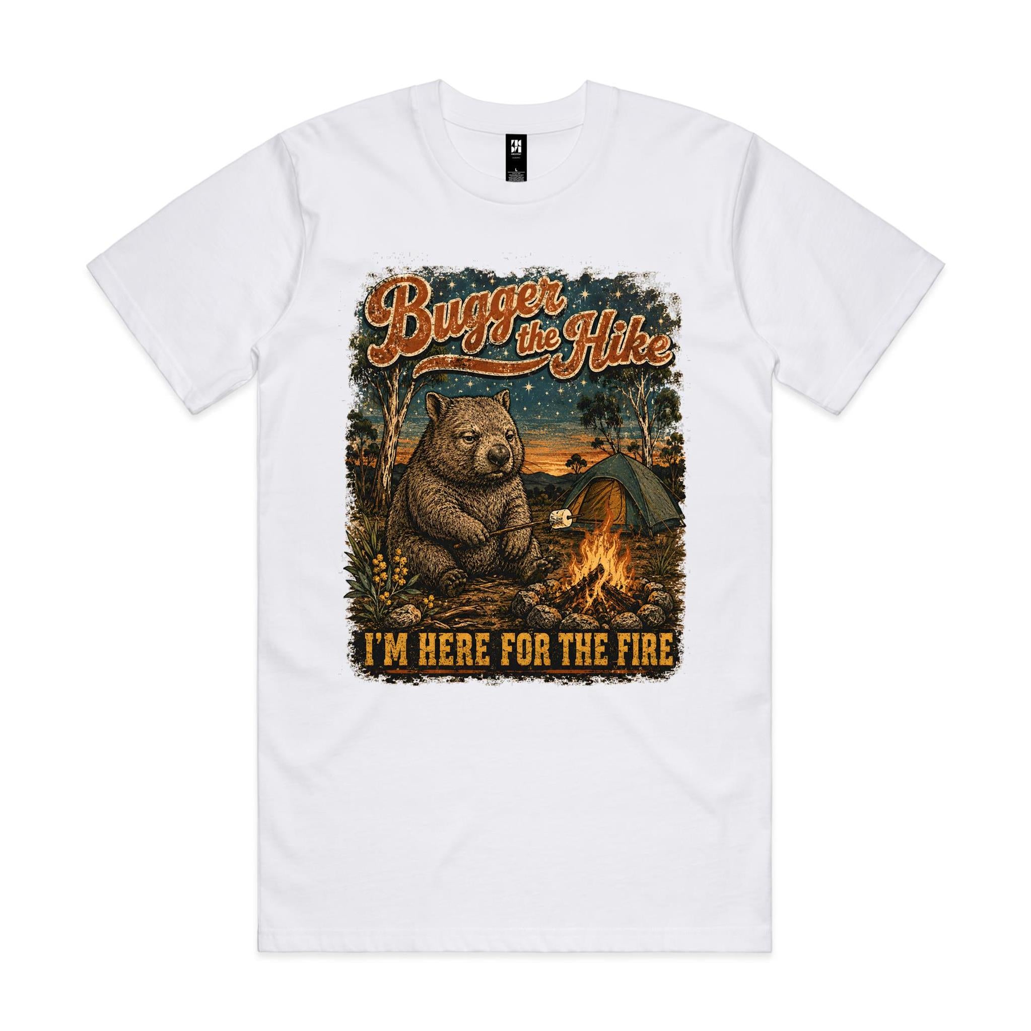 Bugger the Hike, I'm Here for the Fire — Wombat Camping Tee