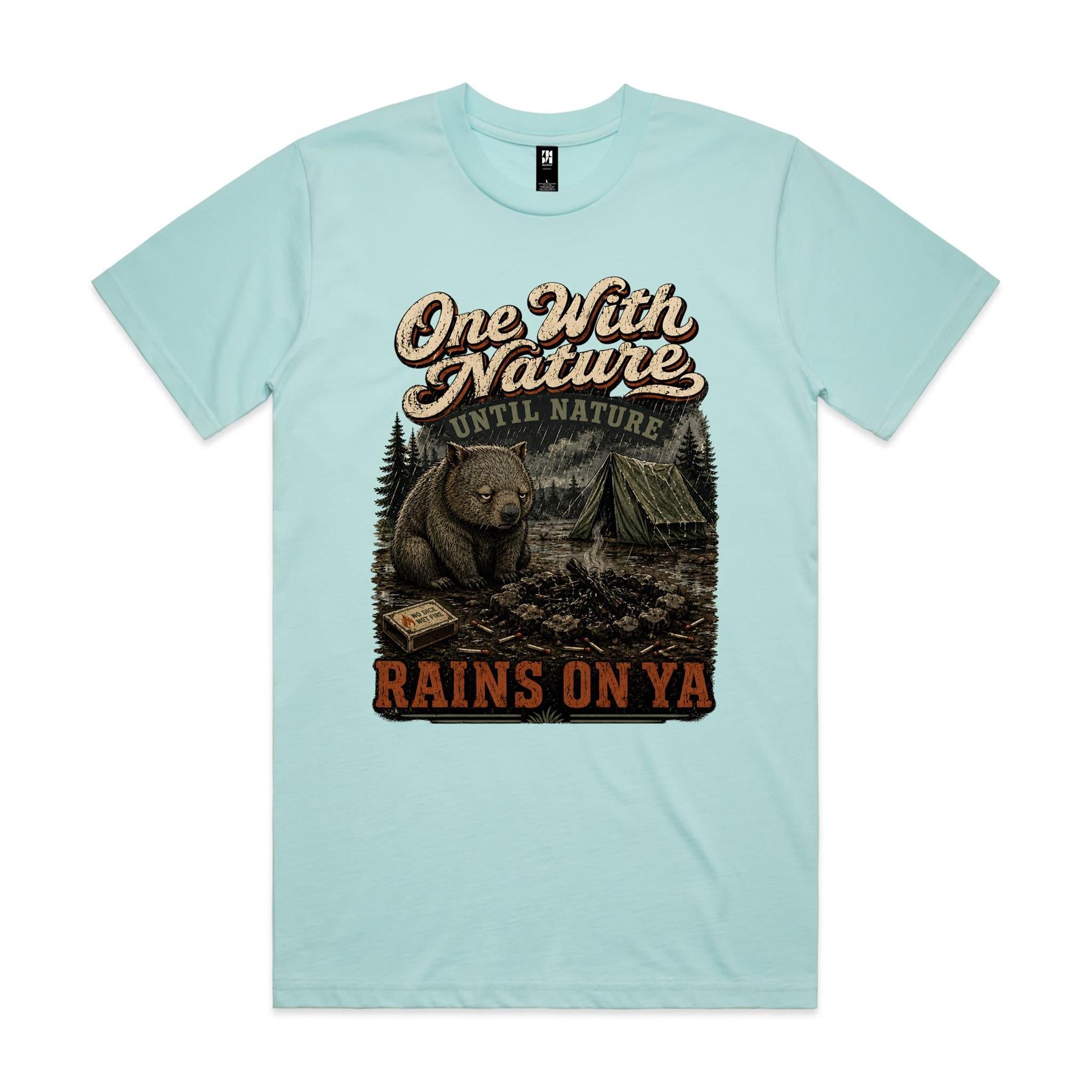 One With Nature — Until Nature Rains On Ya | Wombat Camping Tee