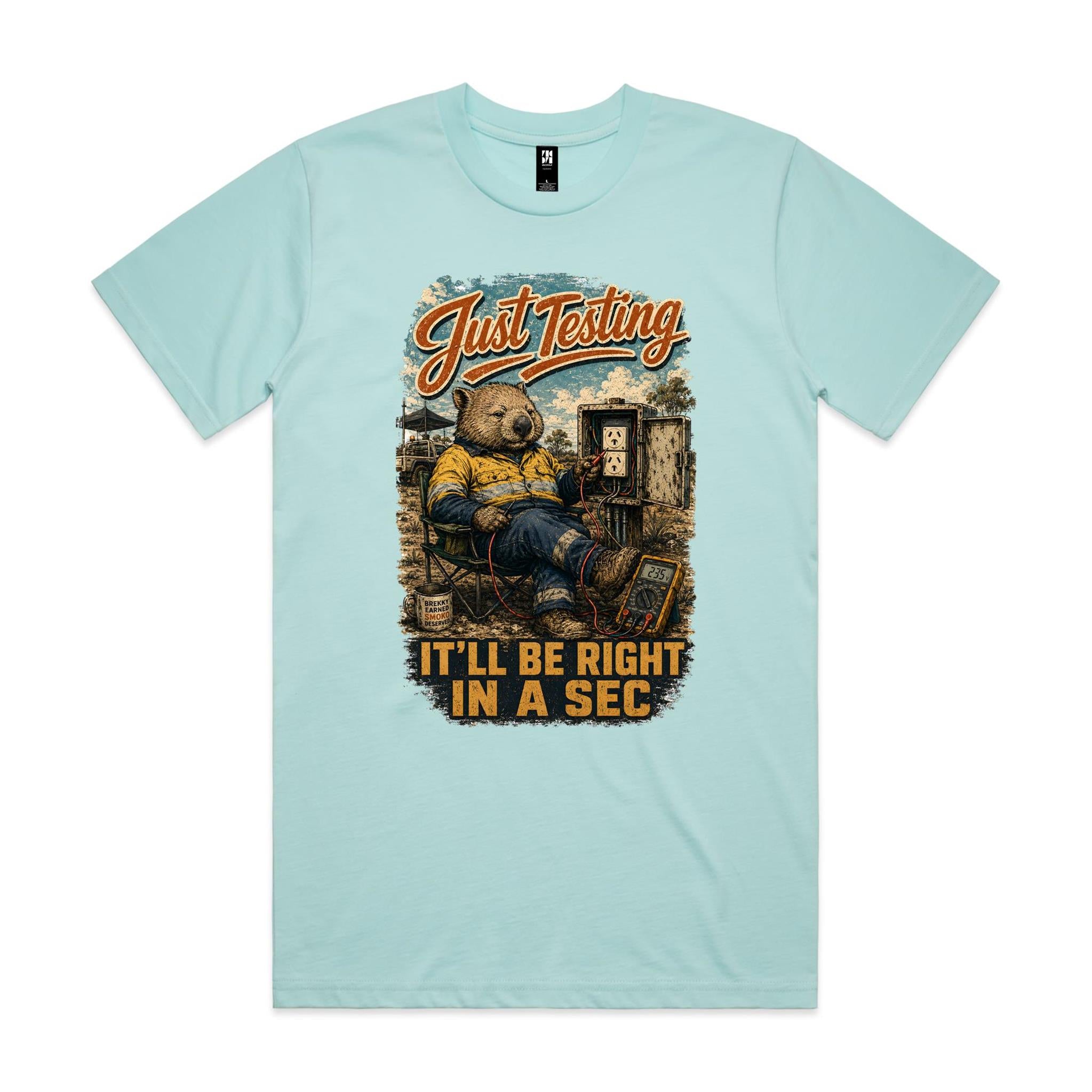 Just Testing — It'll Be Right in a Sec | Wombat Sparky Tee