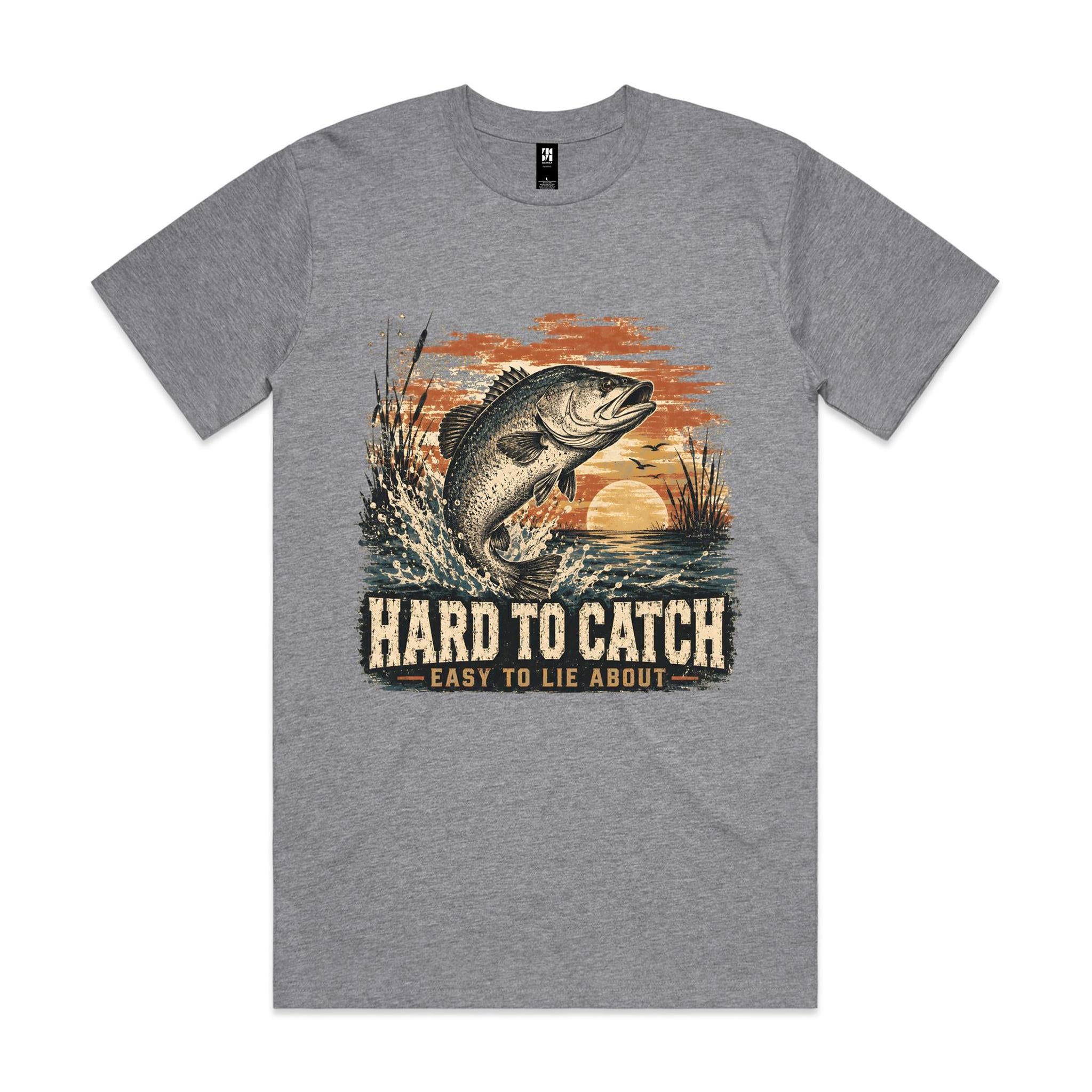 Hard to Catch, Easy to Lie About — Fishing Tee