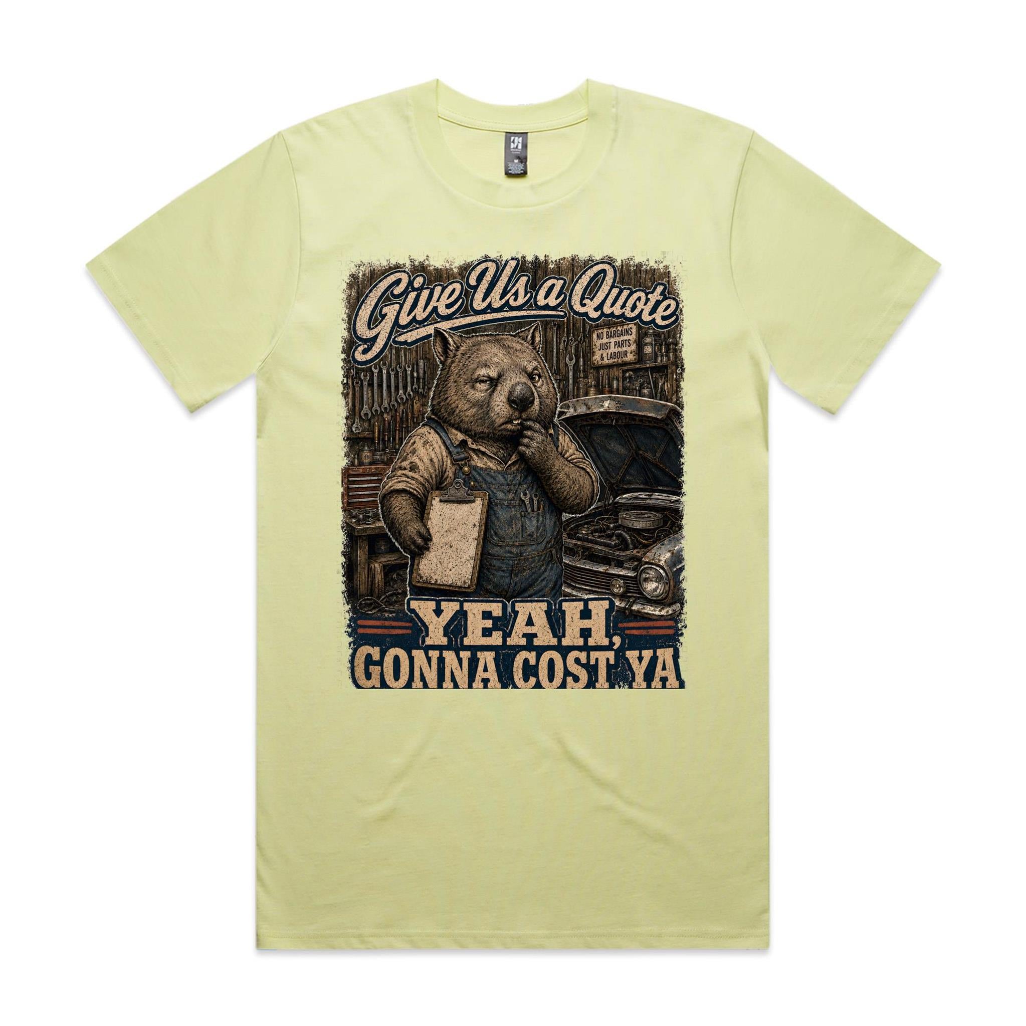 Give Us a Quote — Yeah, Gonna Cost Ya | Wombat Mechanic Tee