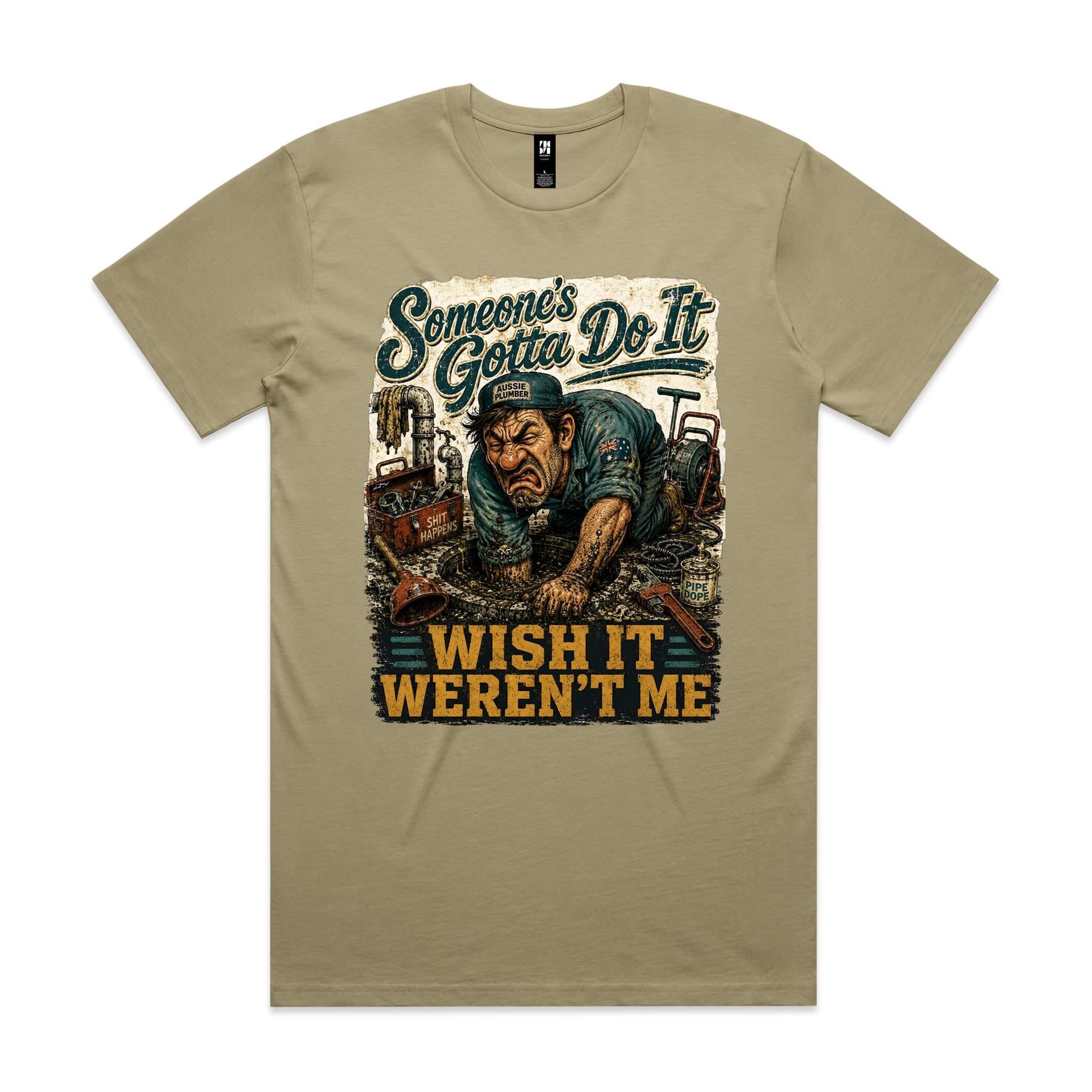 Someone's Gotta Do It | Plumbers Tee
