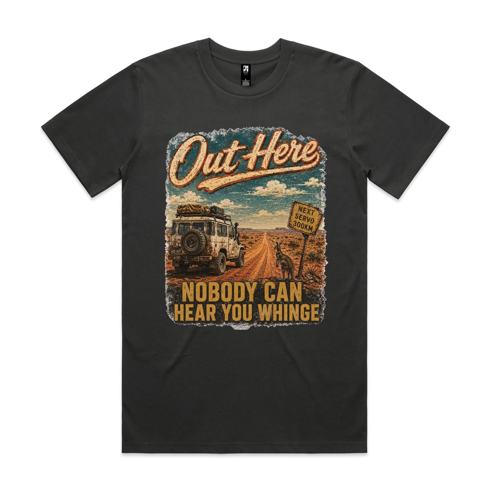 Out Here Nobody Can Hear You Whinge — 4WD Tee