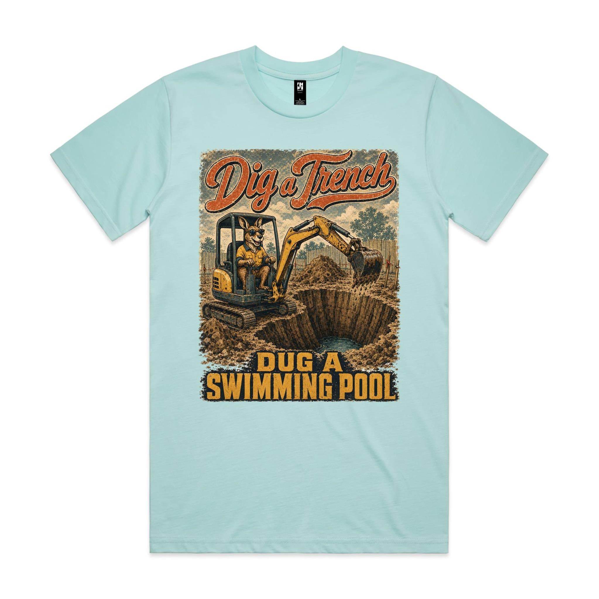 Dig a Trench — Dug a Swimming Pool | Kangaroo Plant Operator Tee