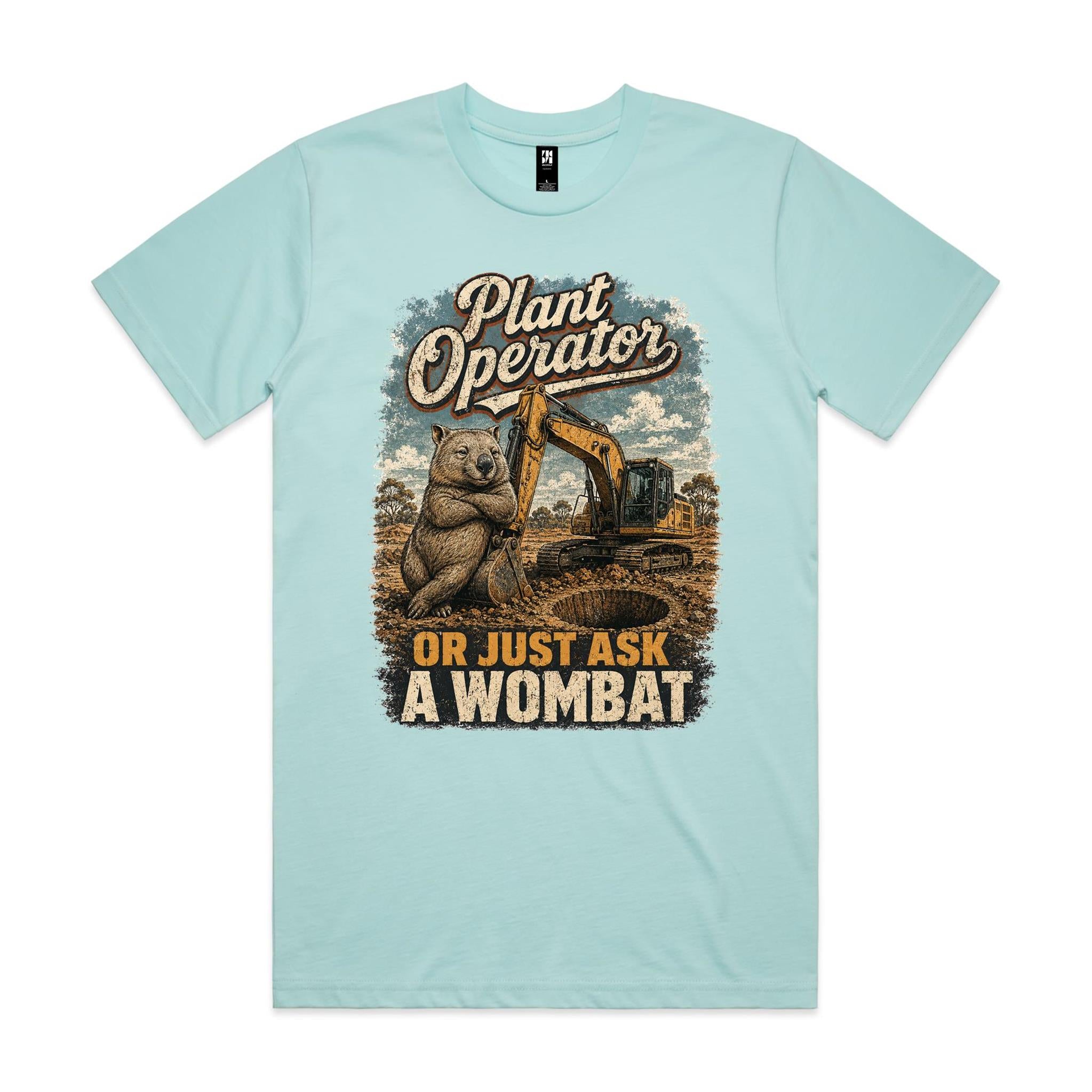 Plant Operator — Or Just Ask a Wombat | Wombat Plant Operator Tee