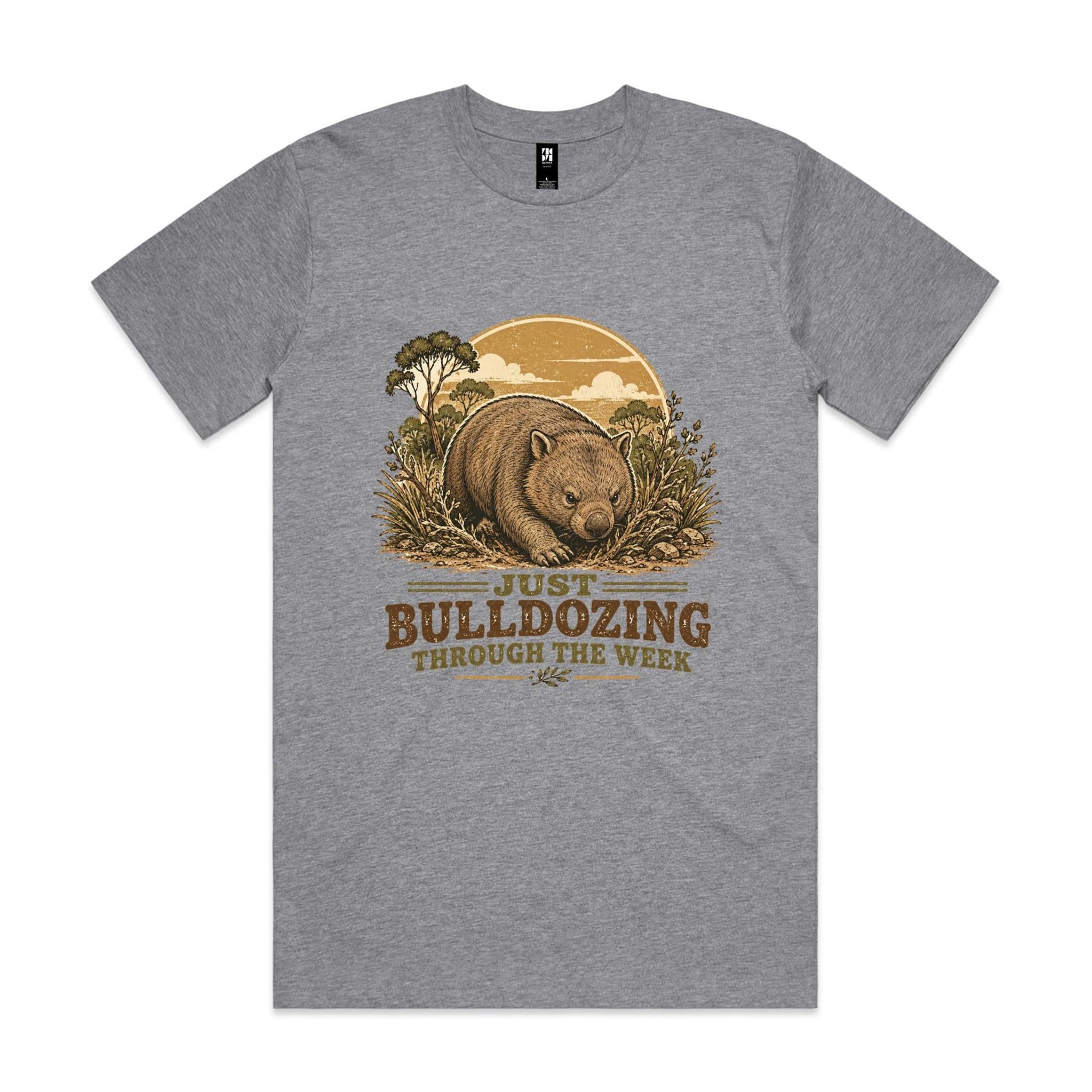 Just Bulldozing Through the Week — Wombat Tee
