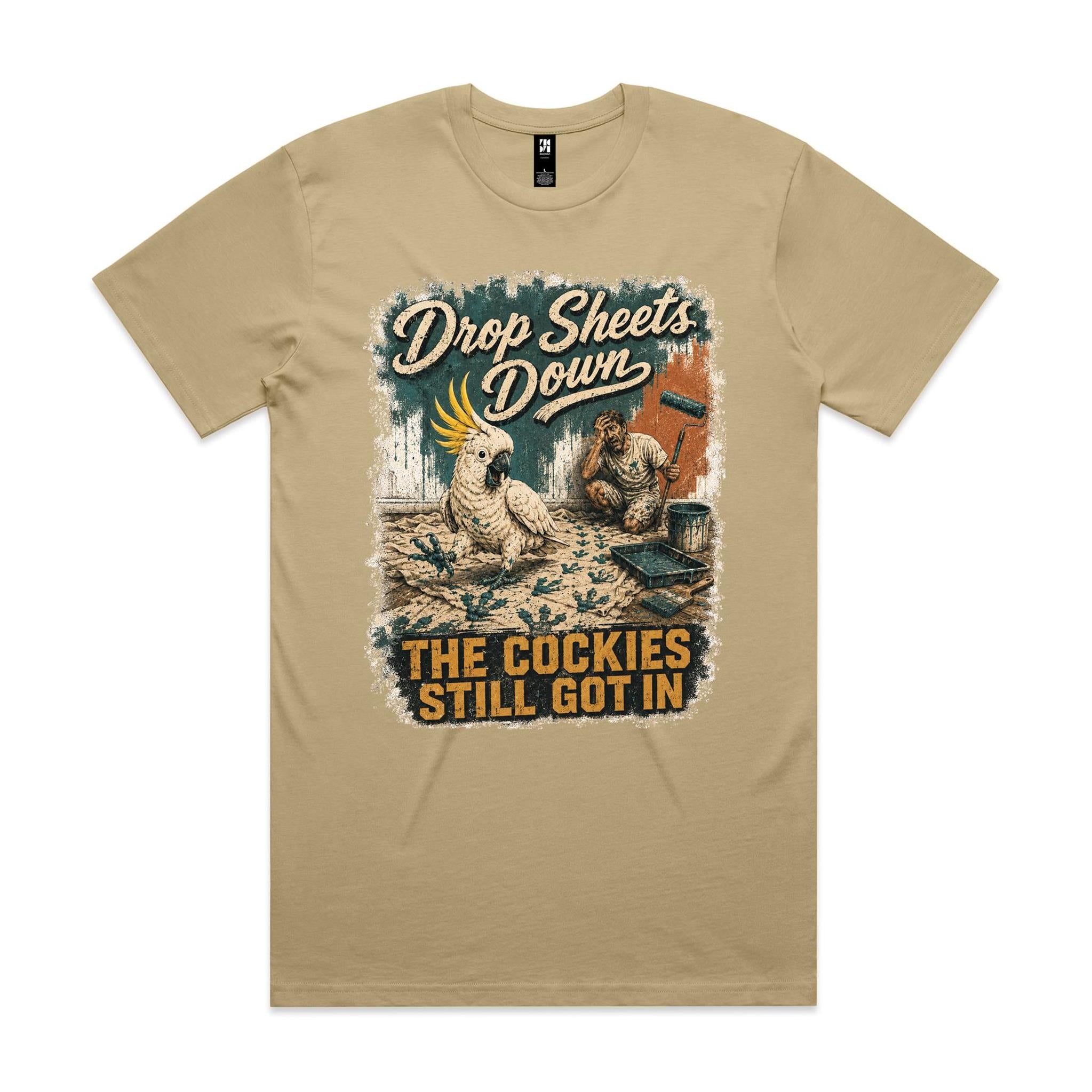 Drop Sheets Down — The Cockies Still Got In | Cockatoo Painter Tee