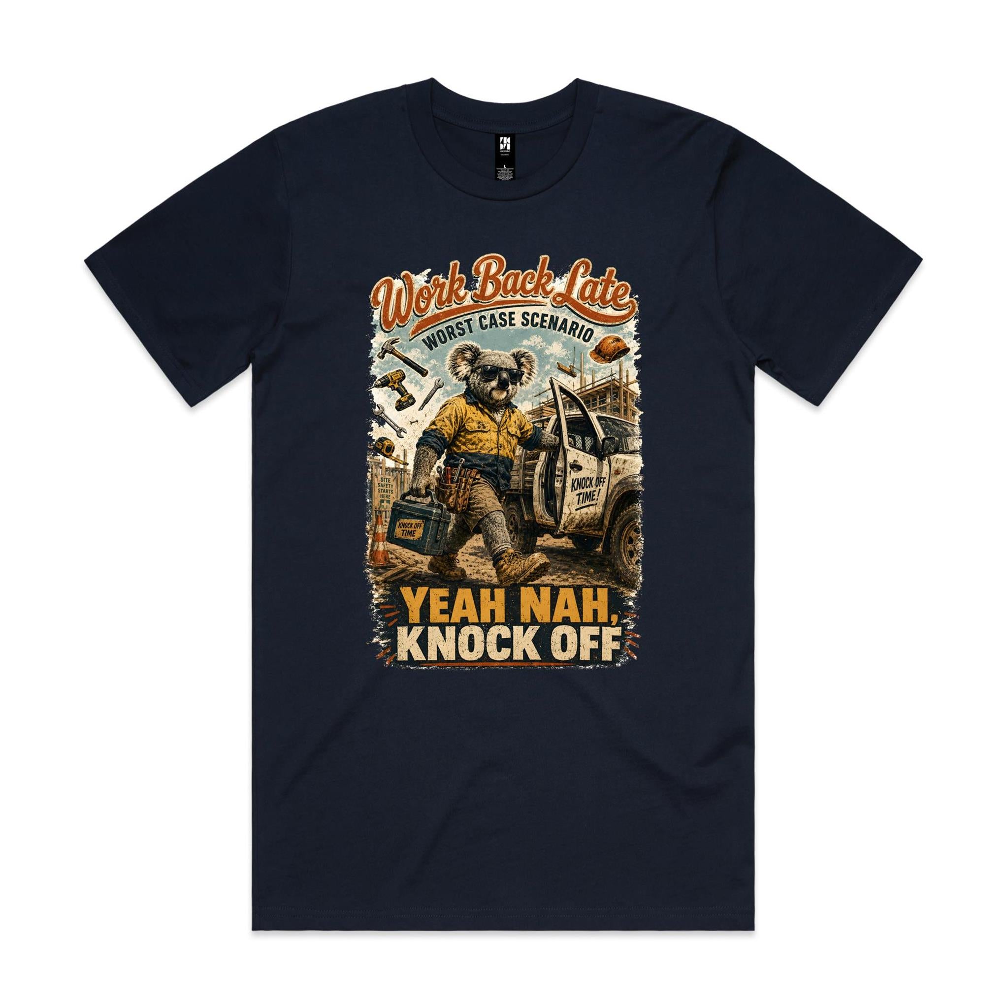 Work Back Late — Yeah Nah, Knock Off | Koala Tradie Tee