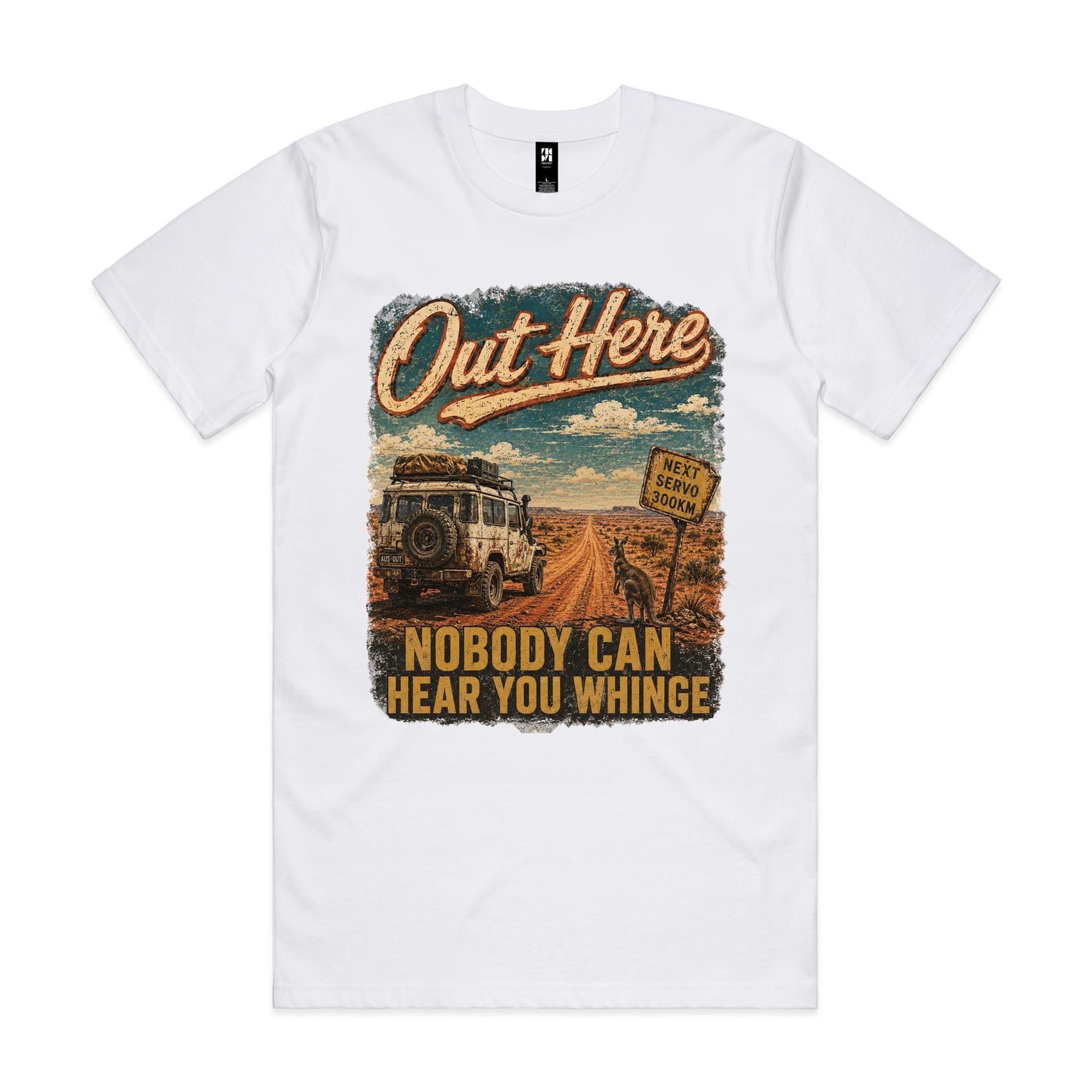 Out Here Nobody Can Hear You Whinge — 4WD Tee